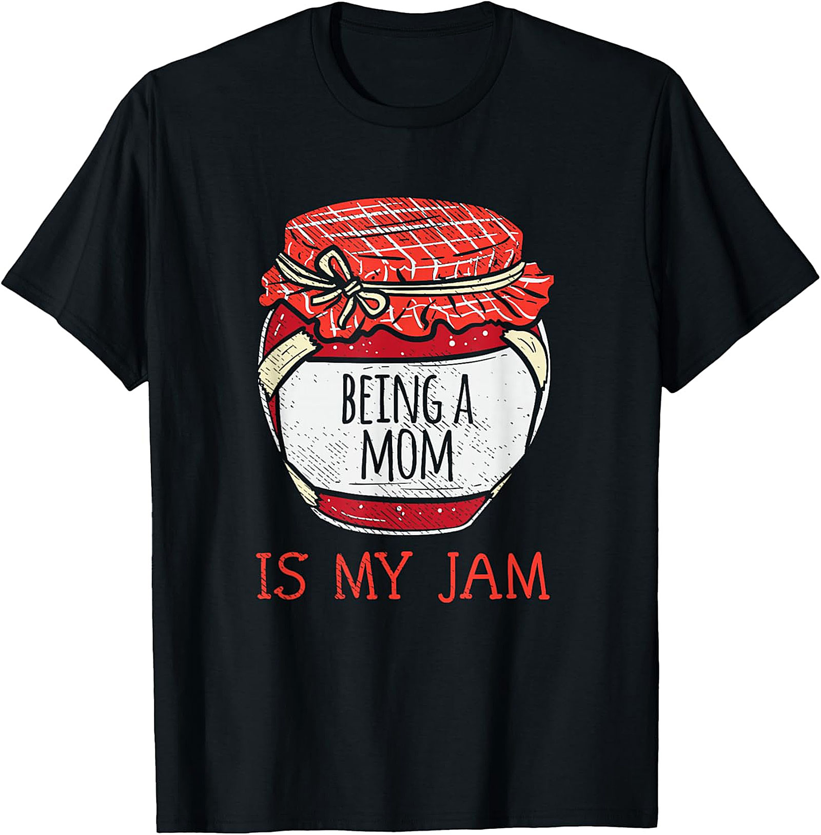 Being a Mom Is My Jam T-Shirt | Funny Motherhood Tee