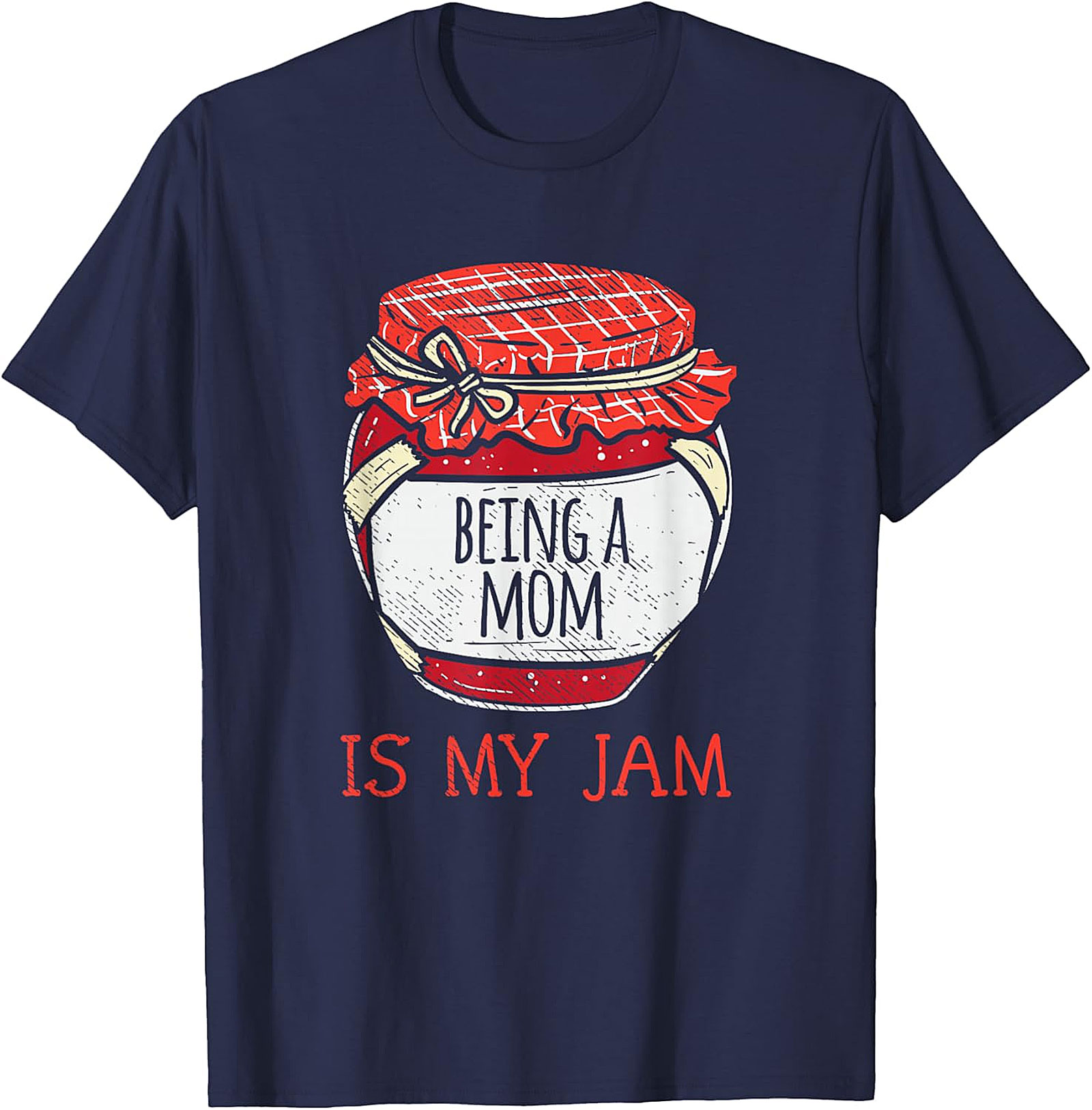Being a Mom Is My Jam T-Shirt | Funny Motherhood Tee