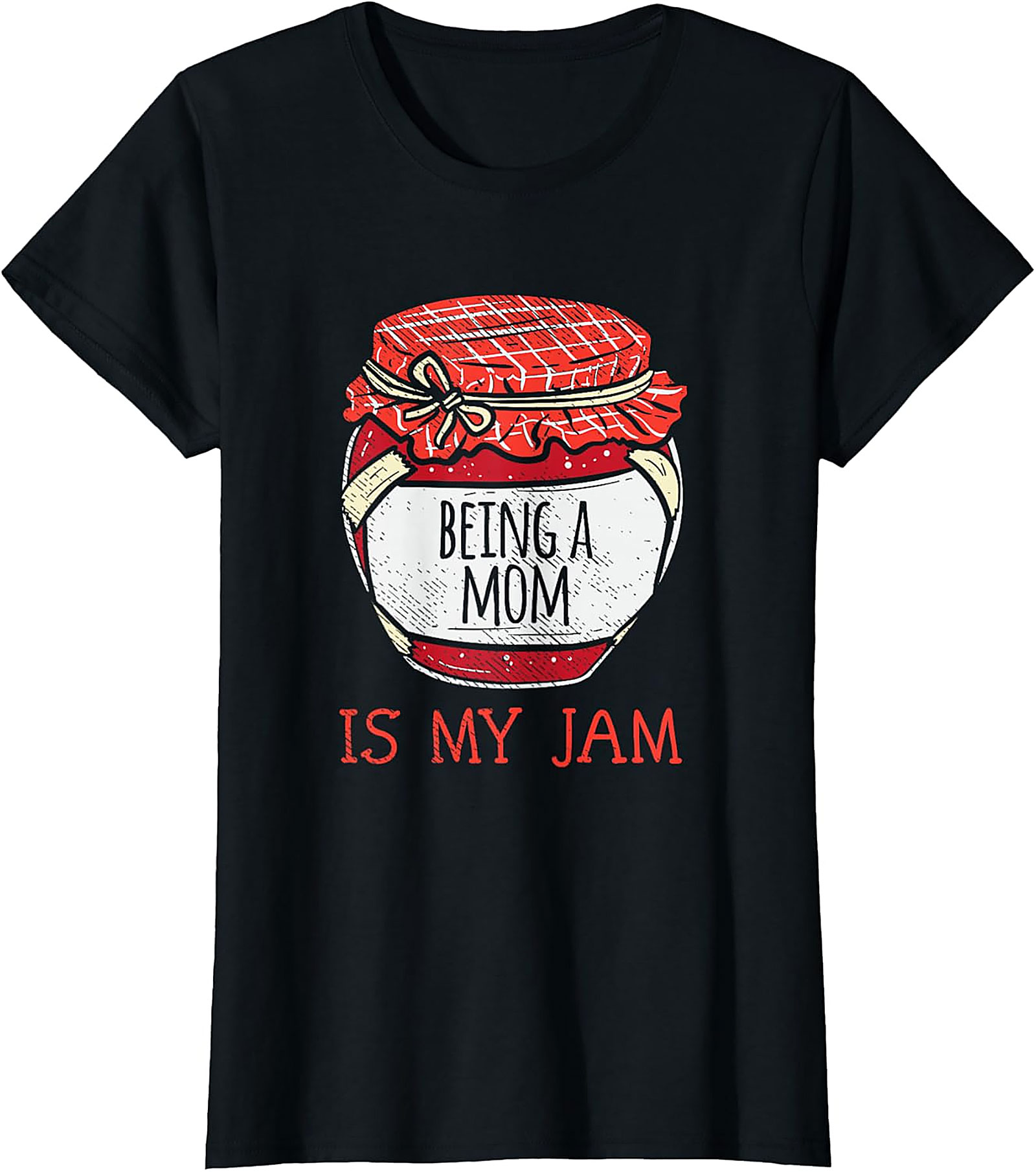 Being a Mom Is My Jam T-Shirt | Funny Motherhood Tee