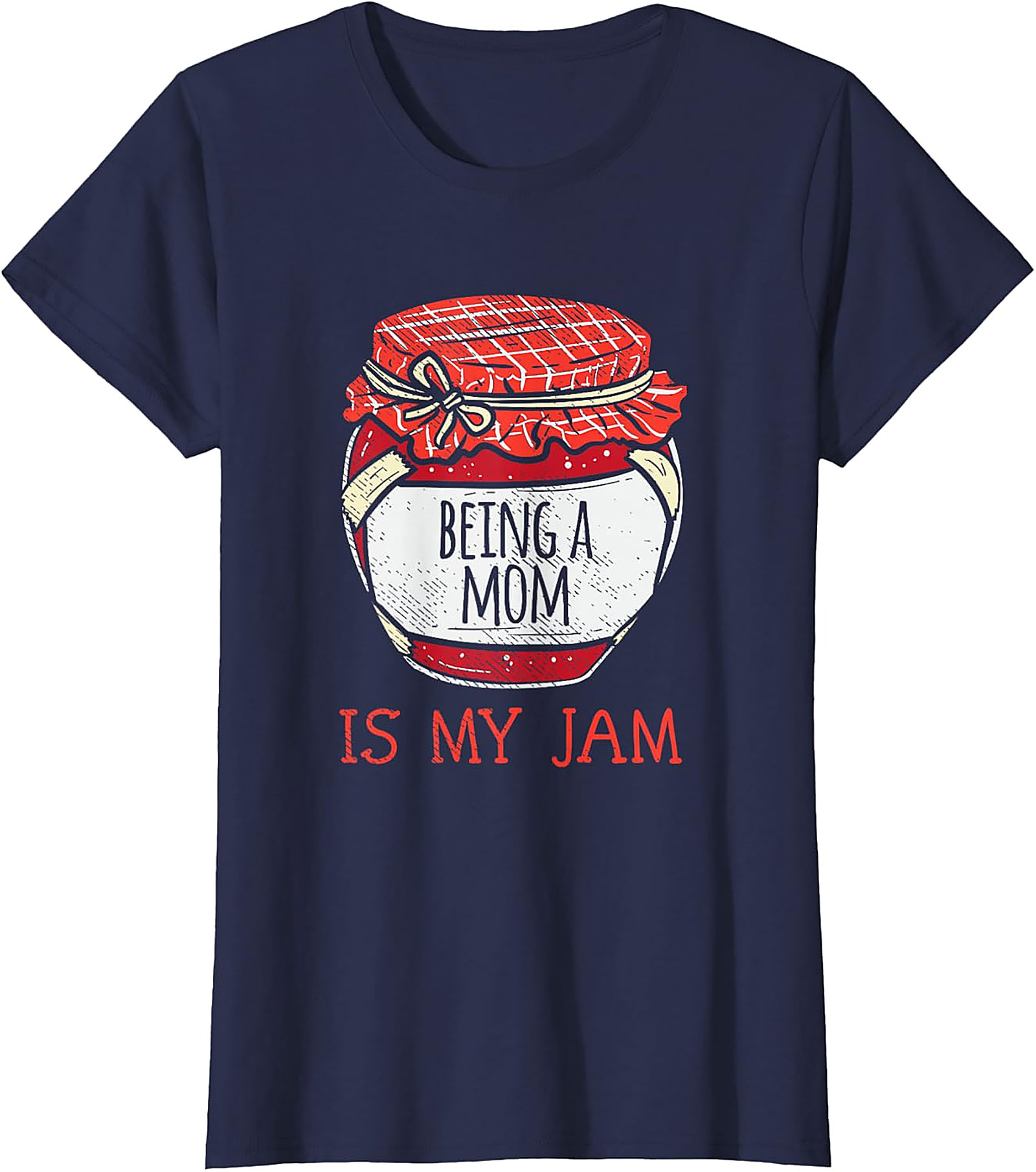 Being a Mom Is My Jam T-Shirt | Funny Motherhood Tee