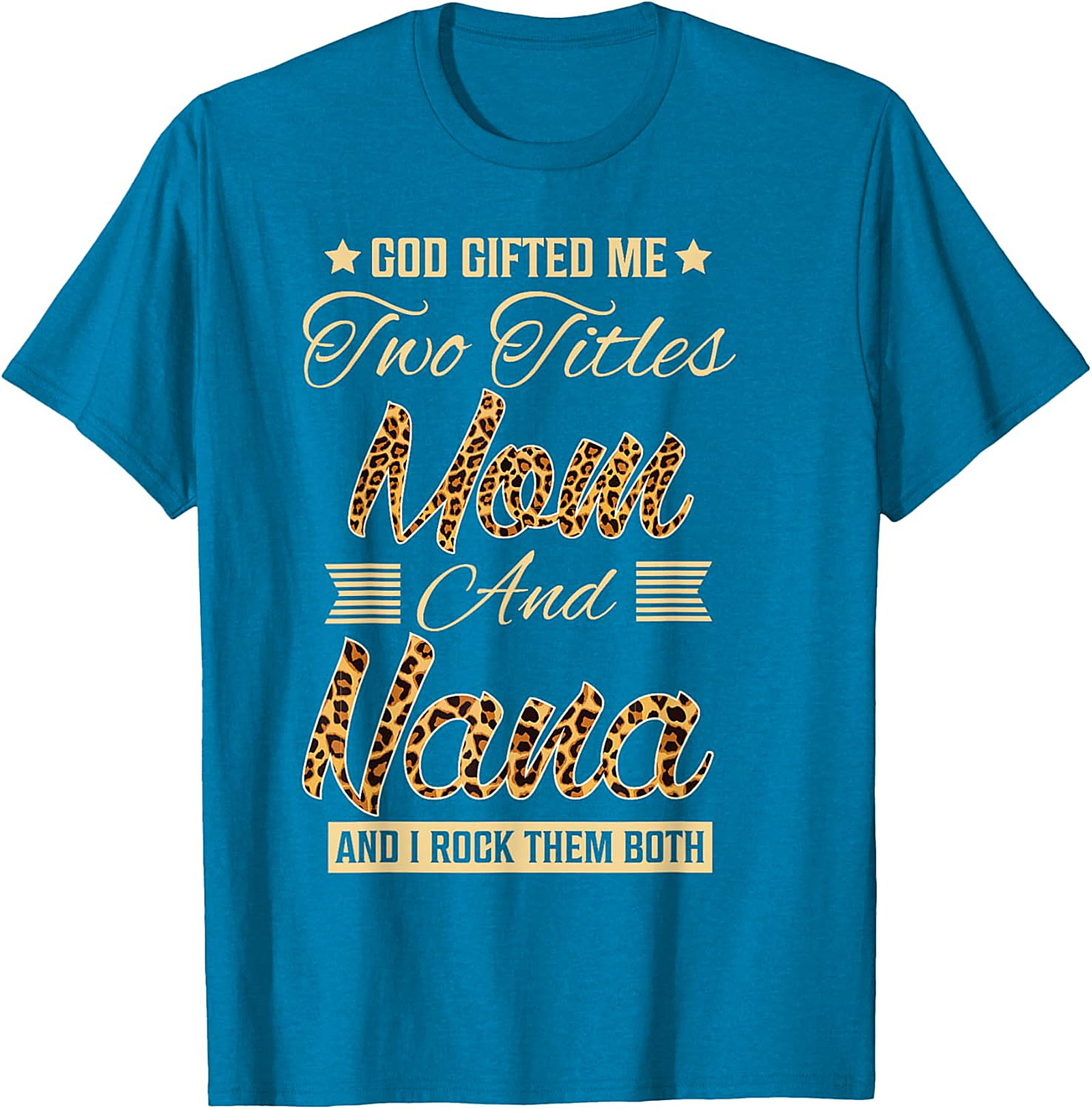Mom and Nana Leopard Print T-Shirt | God Gifted Me Tee