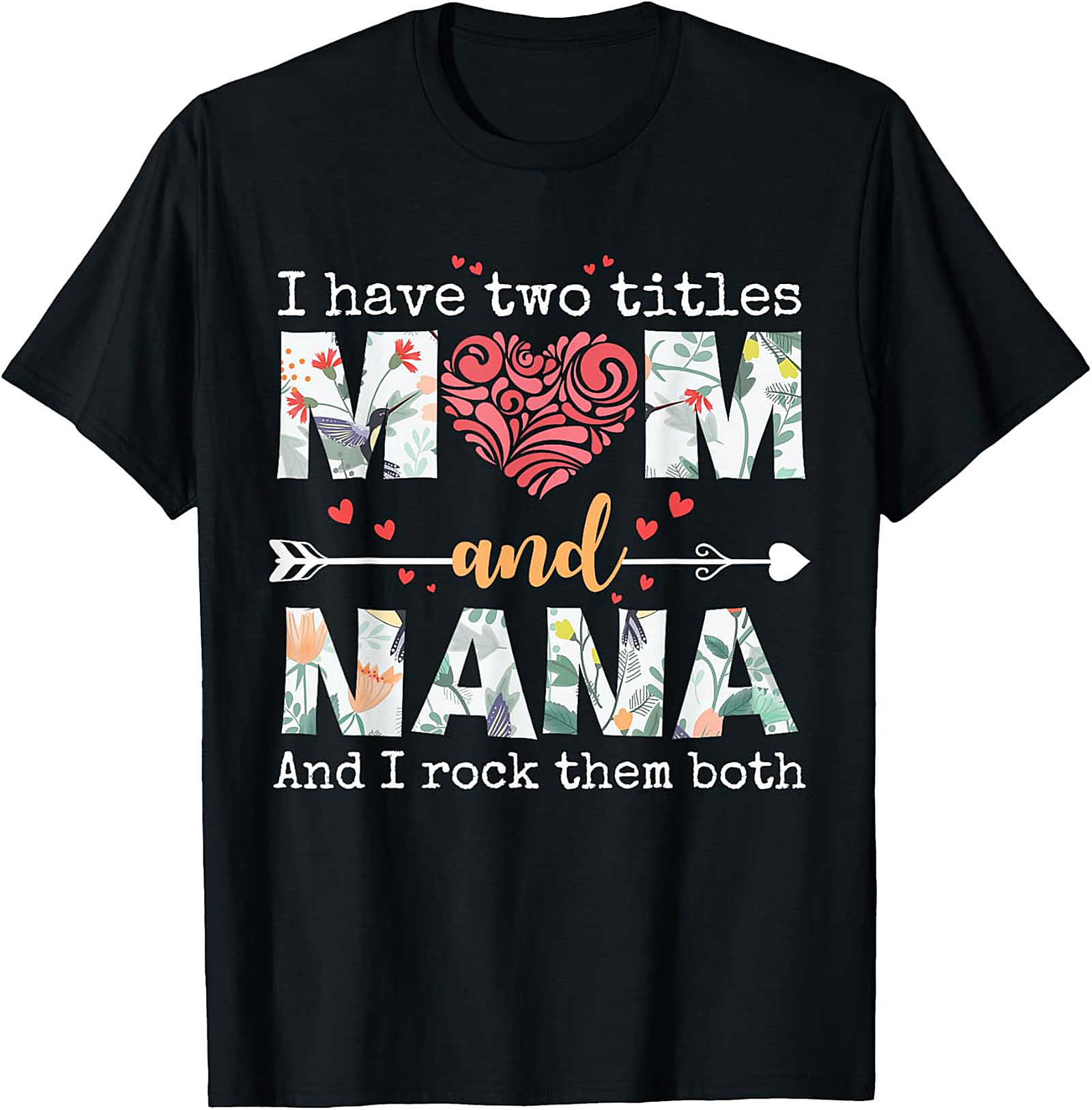 Mom and Nana Floral Graphic T-Shirt - Proud Nana Gift