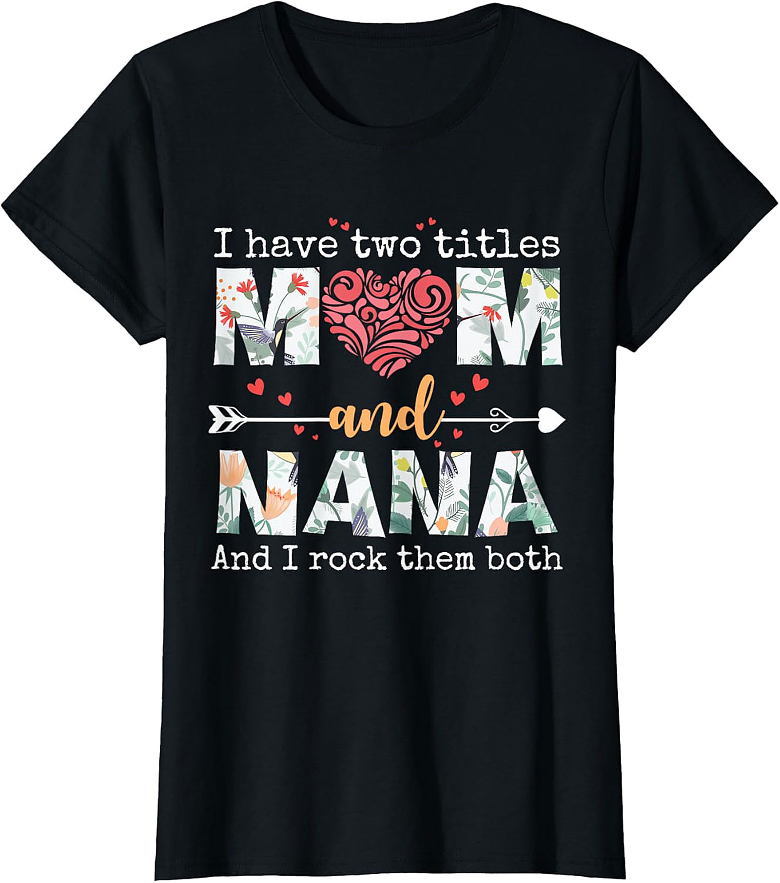  Mom and Nana Floral Graphic T-Shirt - Proud Nana Gift