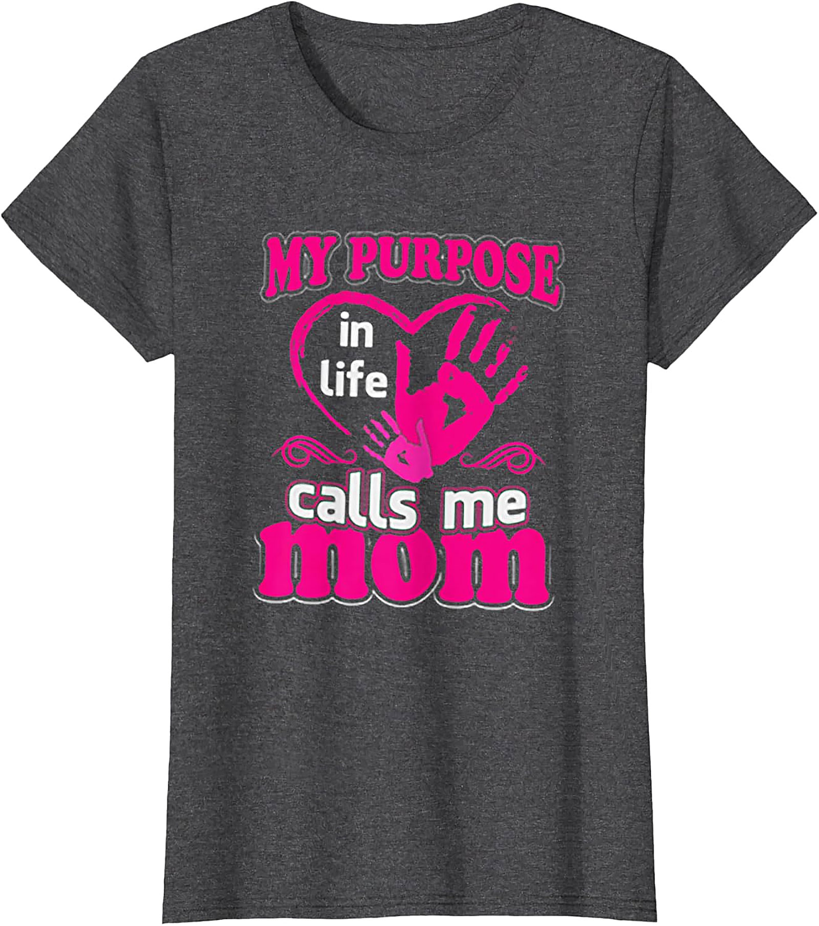 My Purpose Calls Me Mom T-shirt Heart Graphic Tee