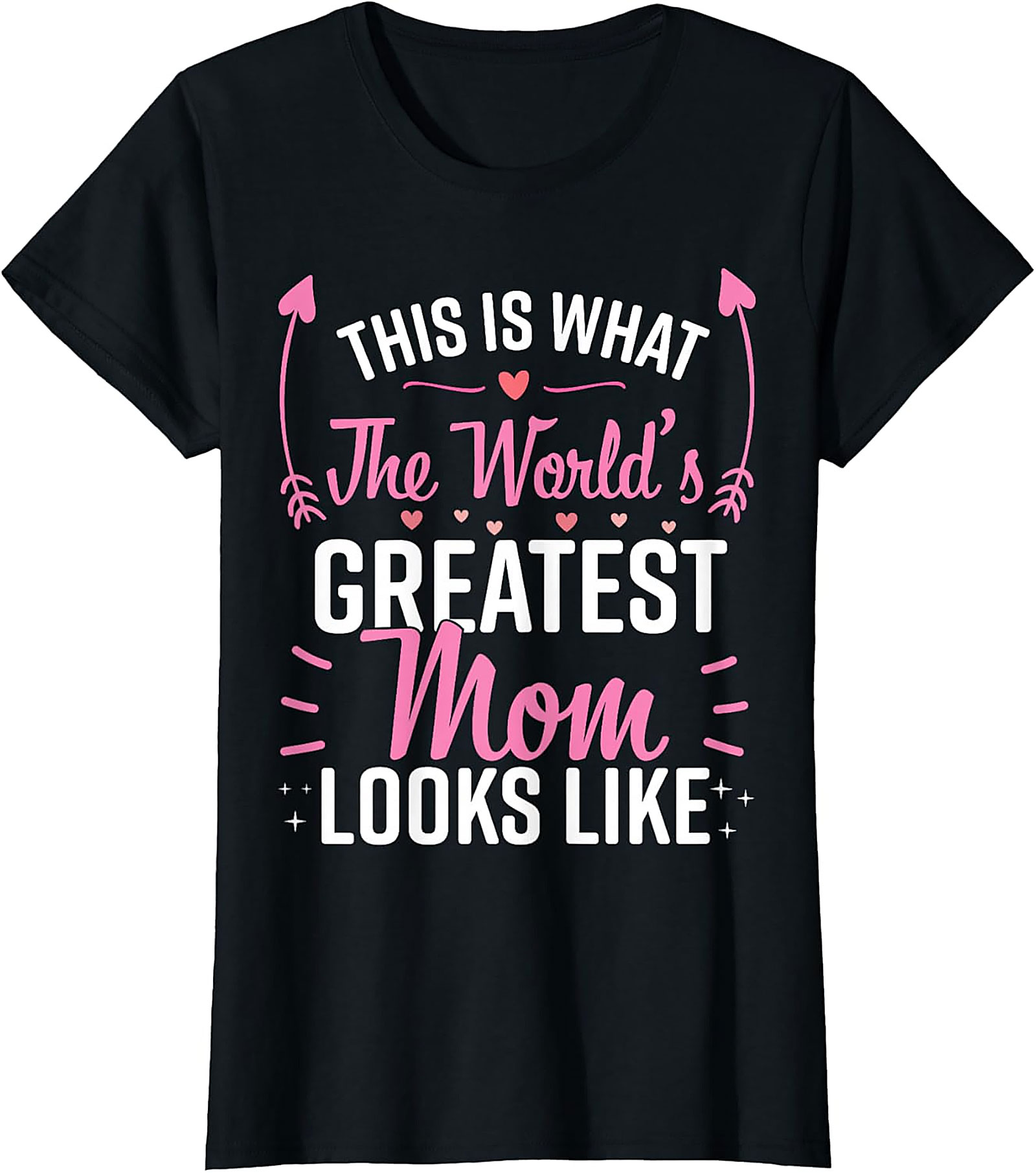 World's Greatest Mom T-Shirt Cute Mother's Day Gift Tee