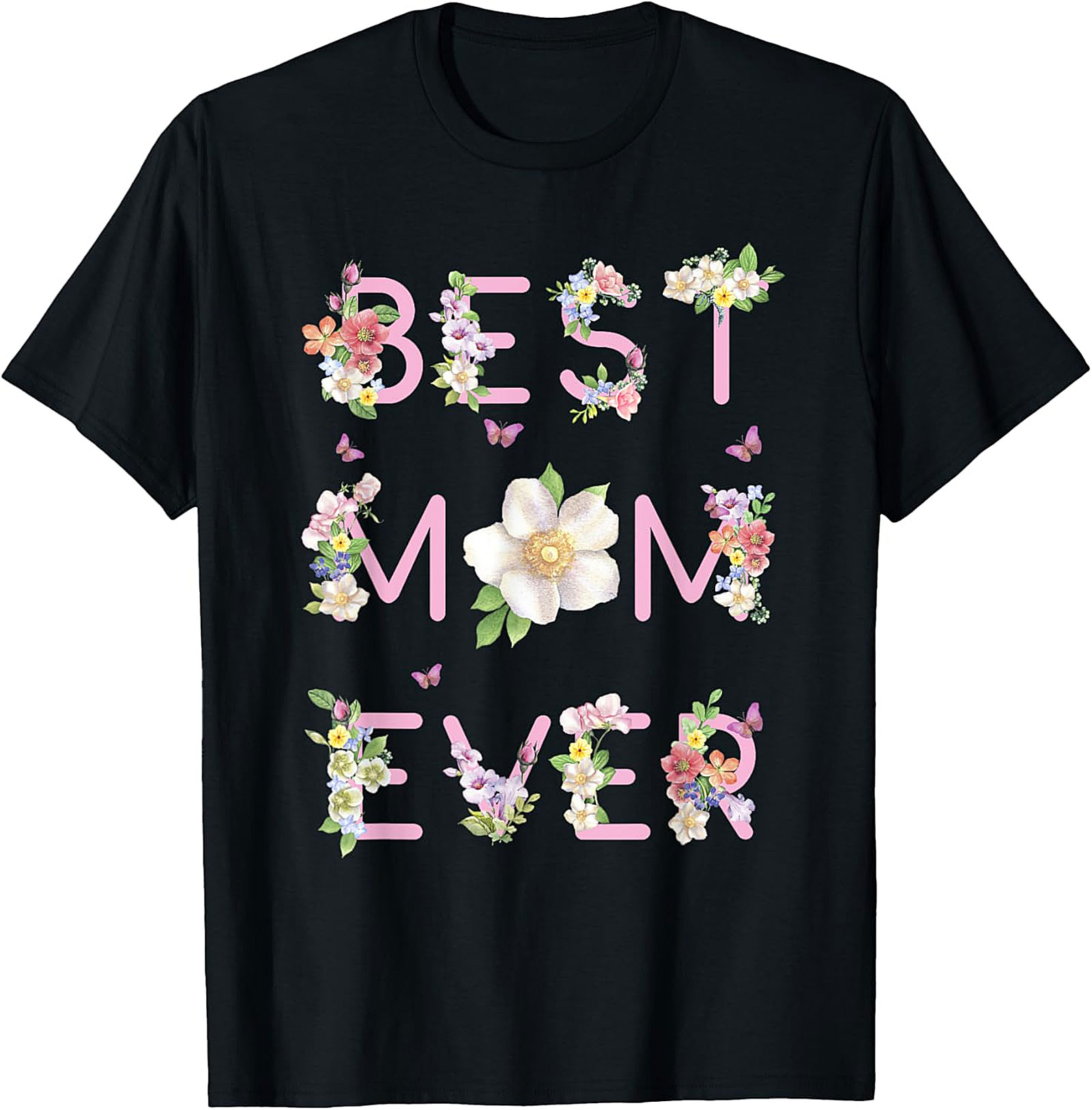 Best Mom Ever Floral T-Shirt Cute Mother’s Day Gift Tee