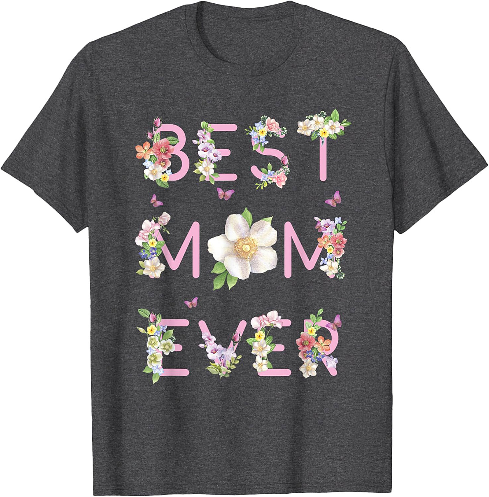 Best Mom Ever Floral T-Shirt Cute Mother’s Day Gift Tee