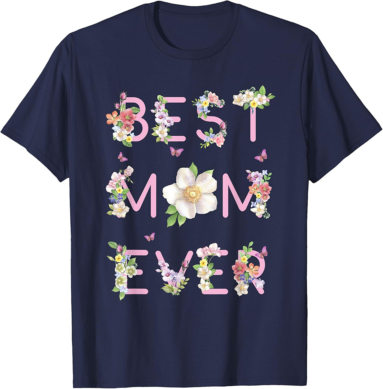 Best Mom Ever Floral T-Shirt Cute Mother’s Day Gift Tee