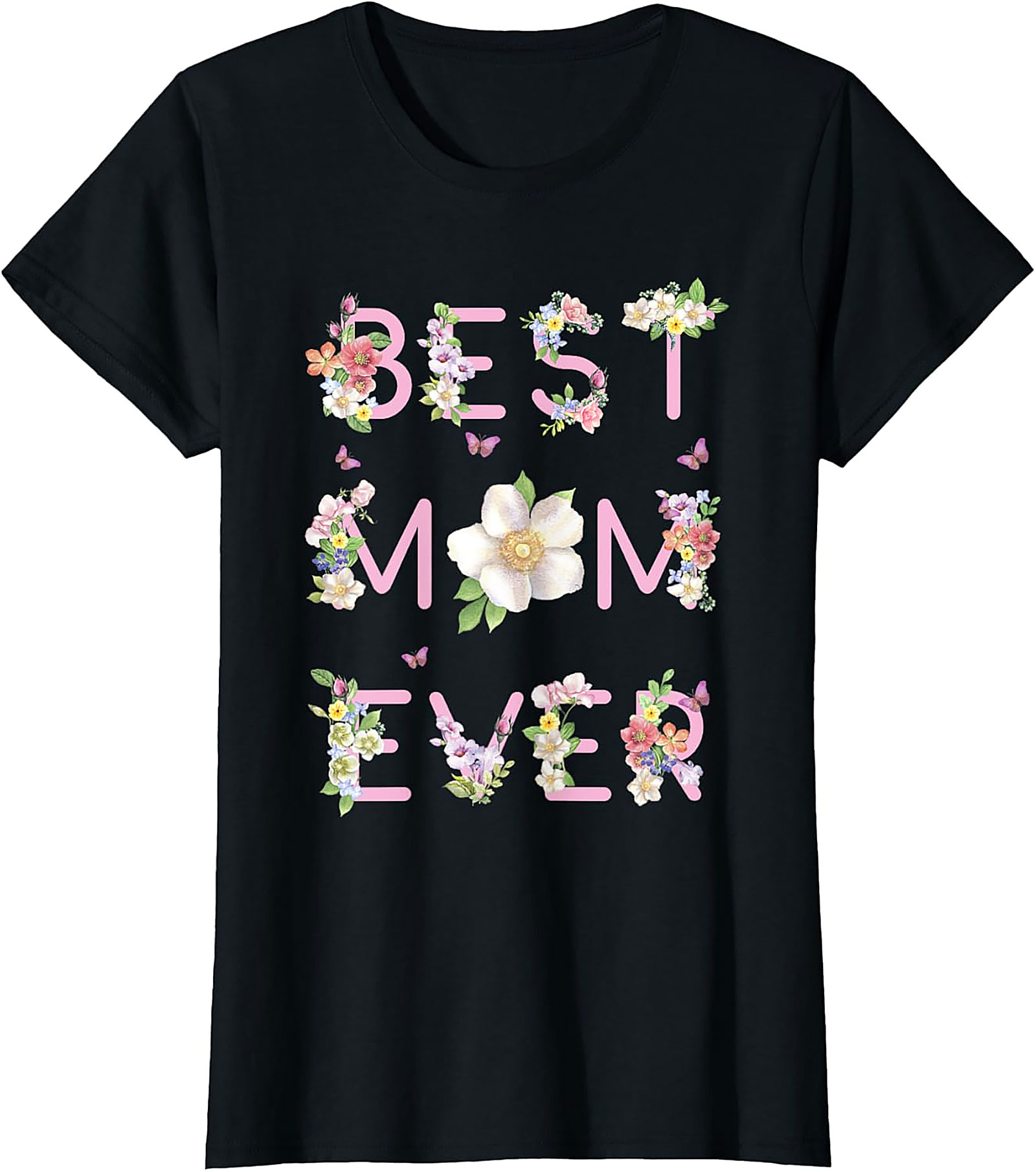 Best Mom Ever Floral T-Shirt Cute Mother’s Day Gift Tee