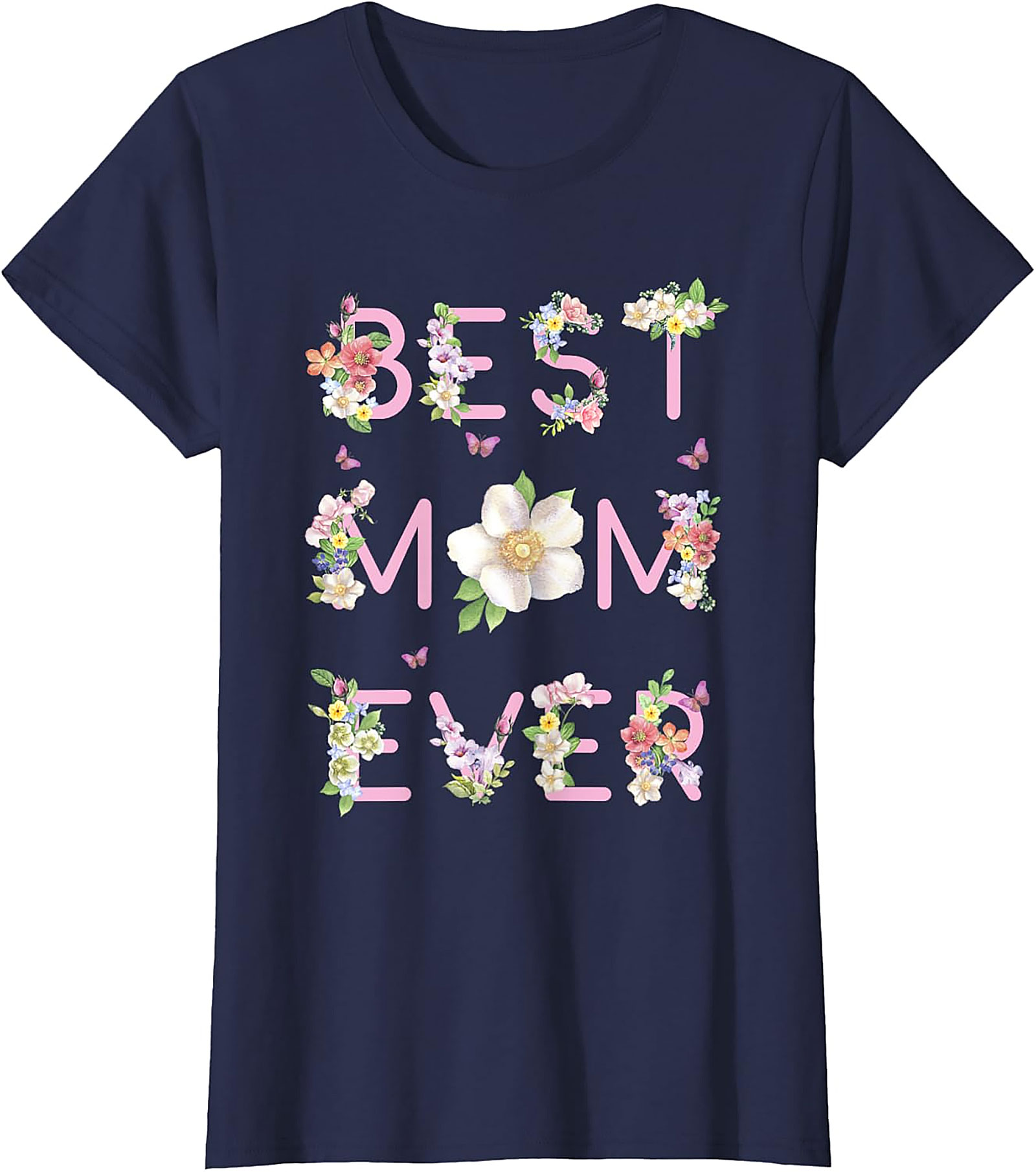 Best Mom Ever Floral T-Shirt Cute Mother’s Day Gift Tee