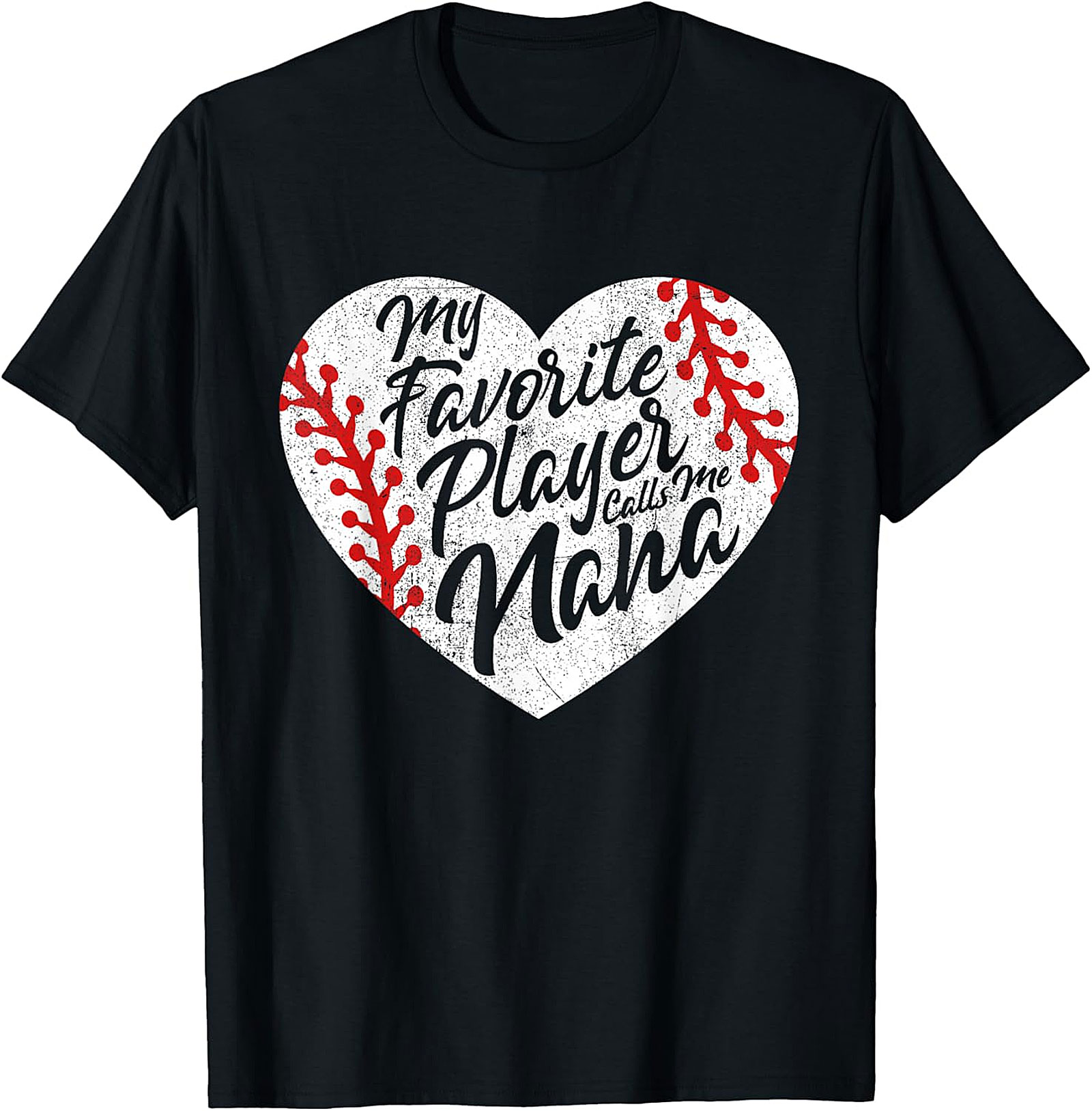 Baseball Nana T-Shirt - My Favorite Player Calls Me Nana