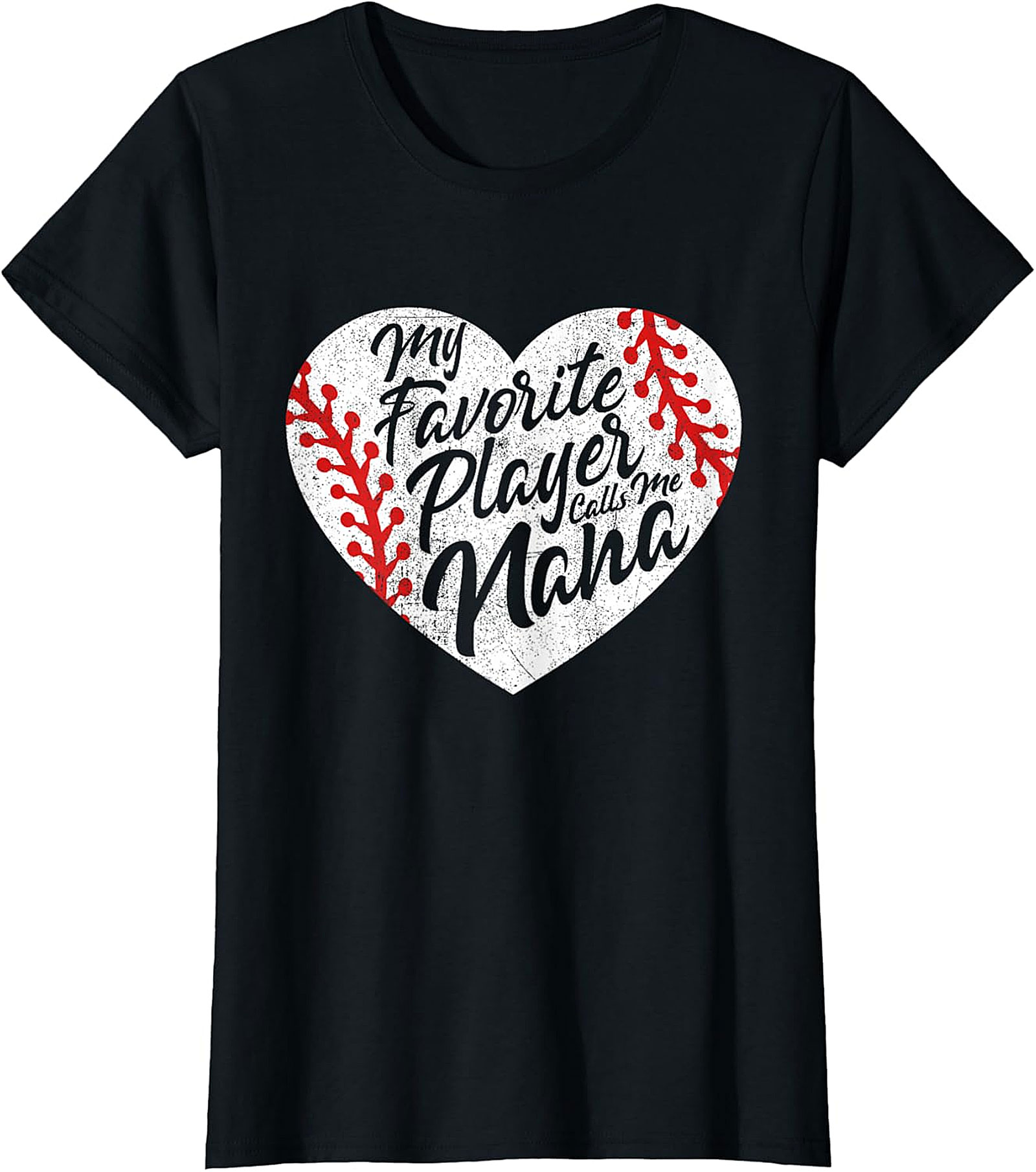 Baseball Nana T-Shirt - My Favorite Player Calls Me Nana