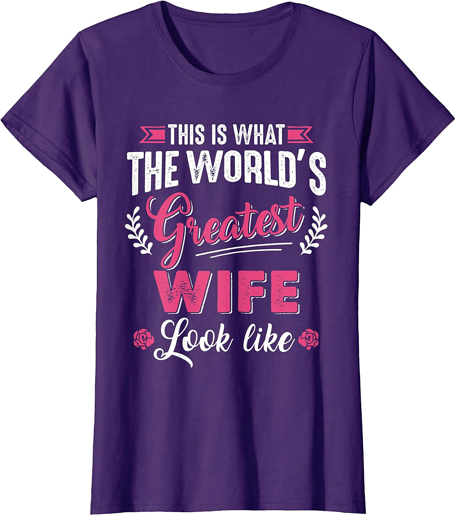 World's Greatest Wife T-Shirt | Funny Graphic Tee Gift