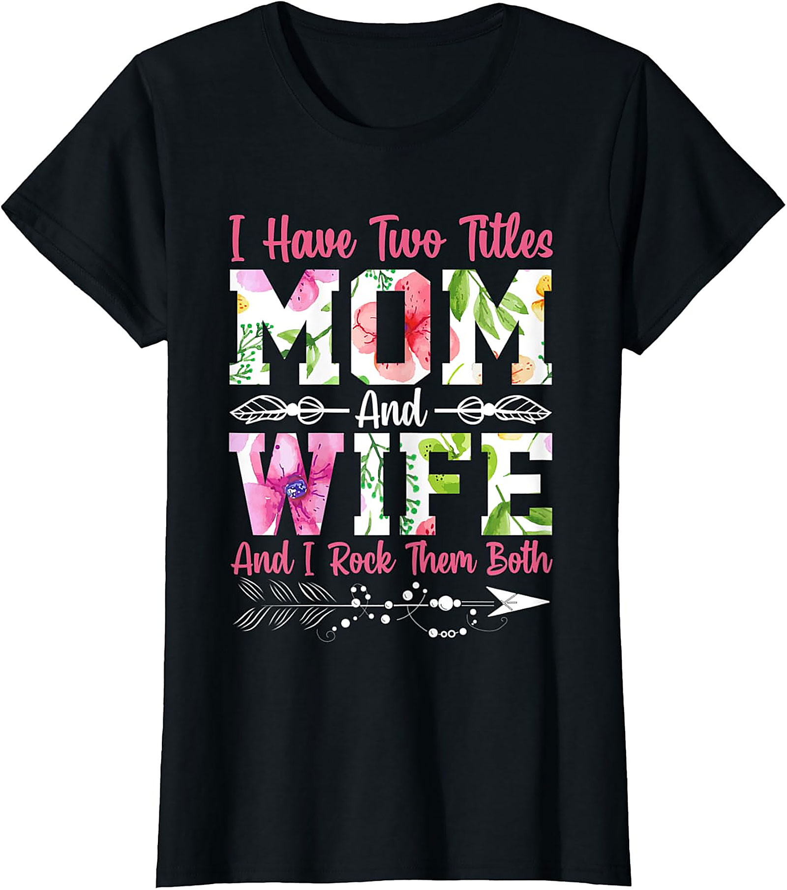 Mom and Wife Floral Graphic T-Shirt | Proud Mother Tee