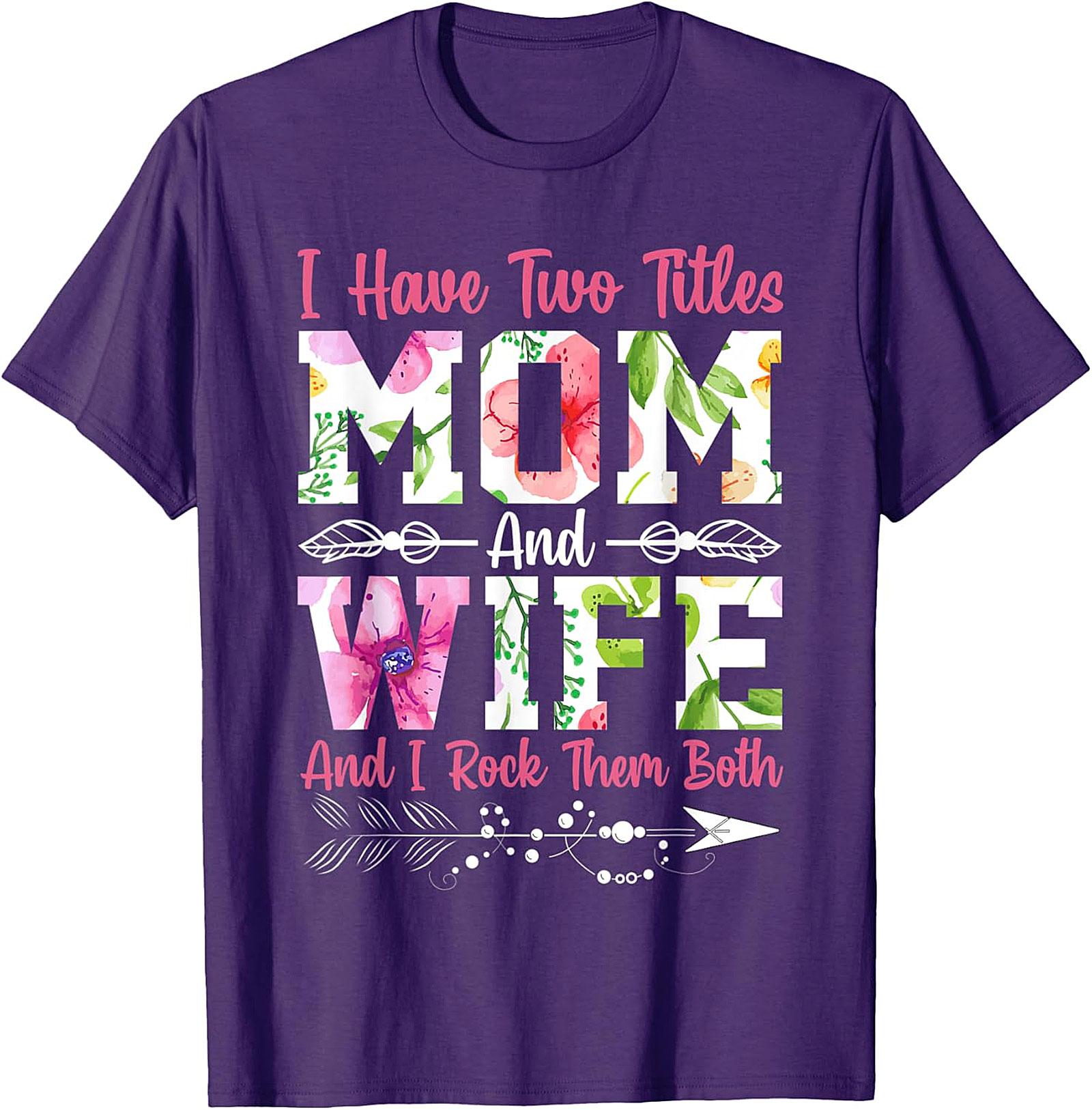 Mom and Wife Floral Graphic T-Shirt | Proud Mother Tee