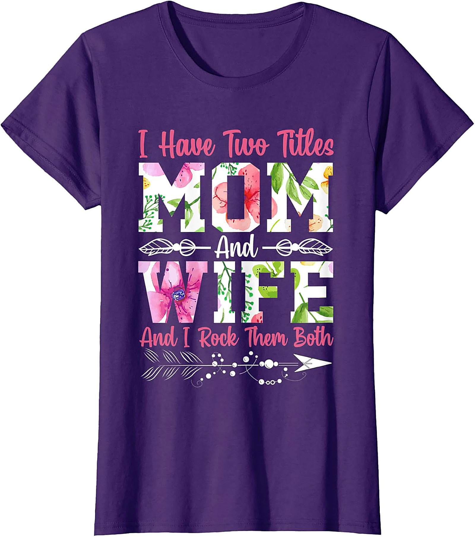 Mom and Wife Floral Graphic T-Shirt | Proud Mother Tee