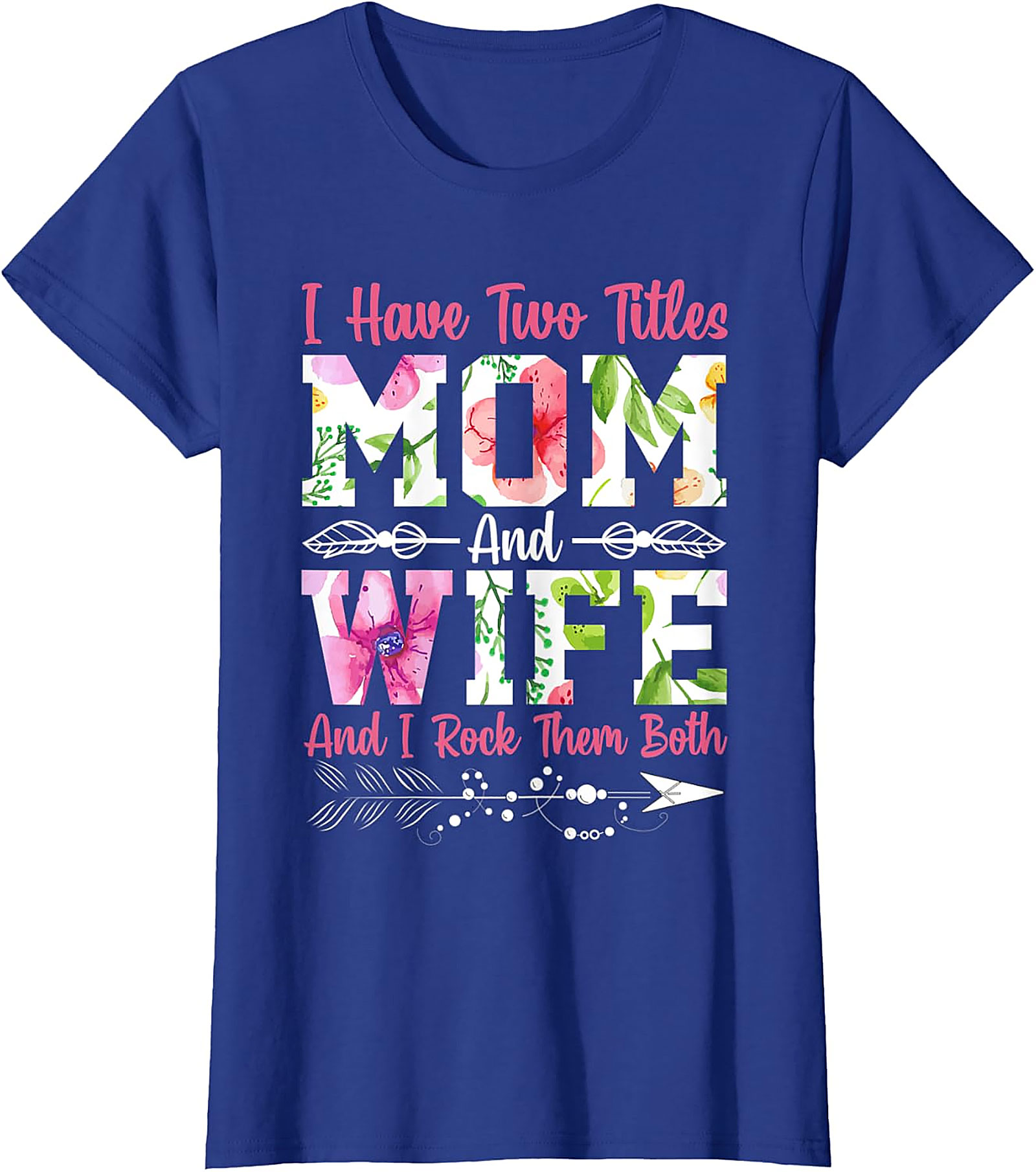 Mom and Wife Floral Graphic T-Shirt | Proud Mother Tee