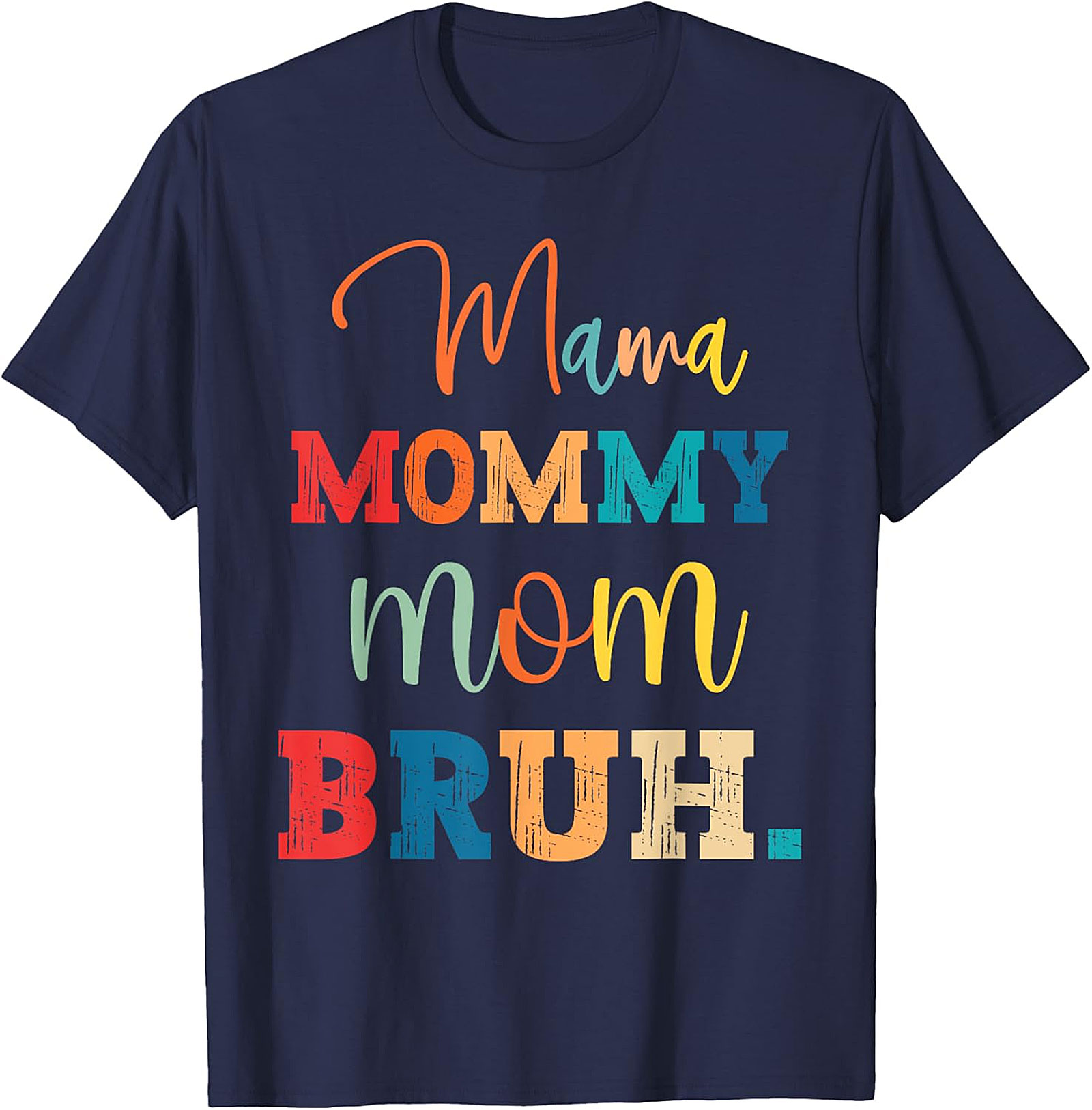 Mama Mommy Mom Bruh T-Shirt - Funny Retro Motherhood Tee