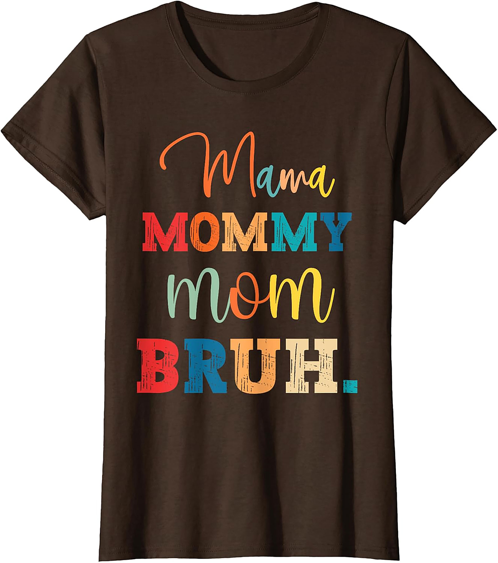 Mama Mommy Mom Bruh T-Shirt - Funny Retro Motherhood Tee