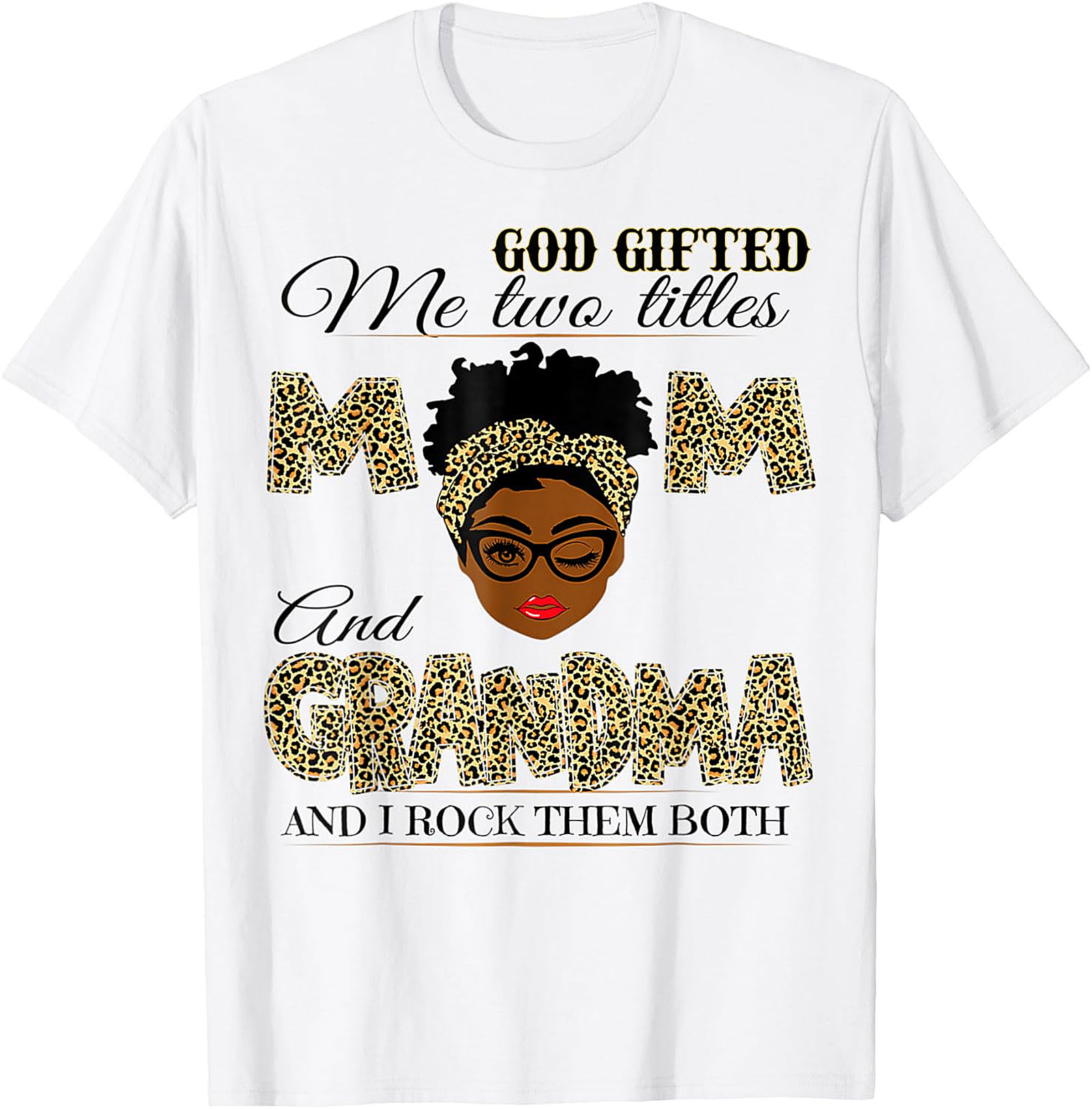 Mom and Grandma Leopard T-Shirt - God Gifted Two Titles Tee