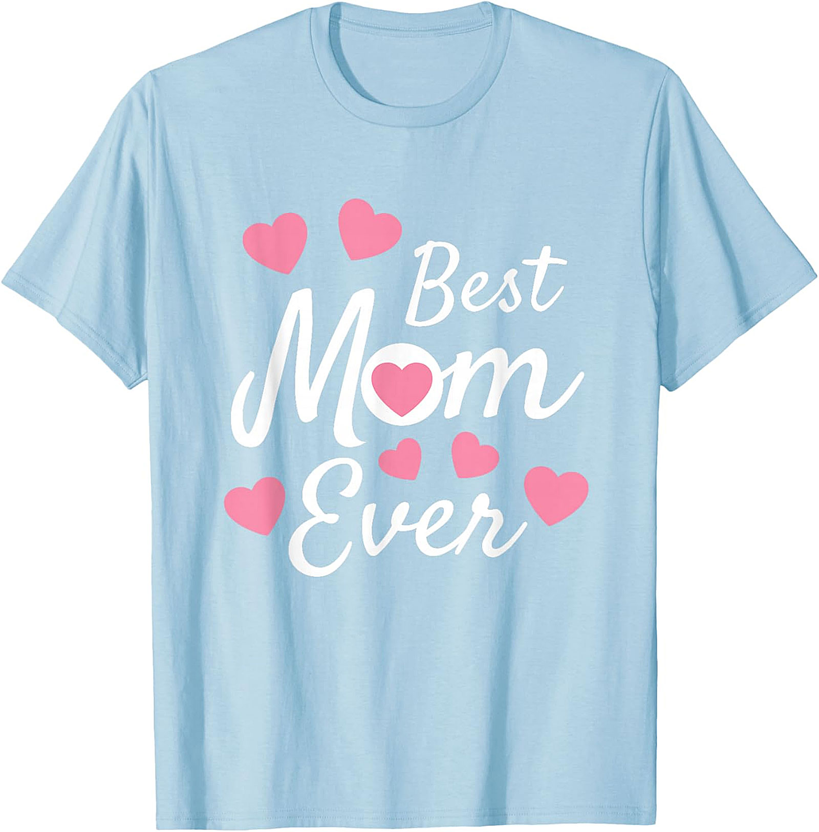 Best Mom Ever T-Shirt Cute Heart Graphic Tee for Mom