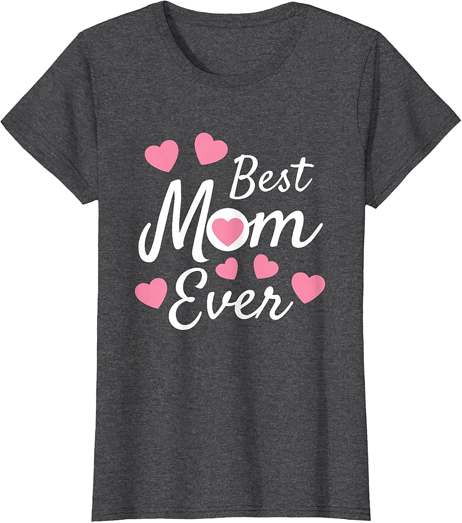 Best Mom Ever T-Shirt Cute Heart Graphic Tee for Mom