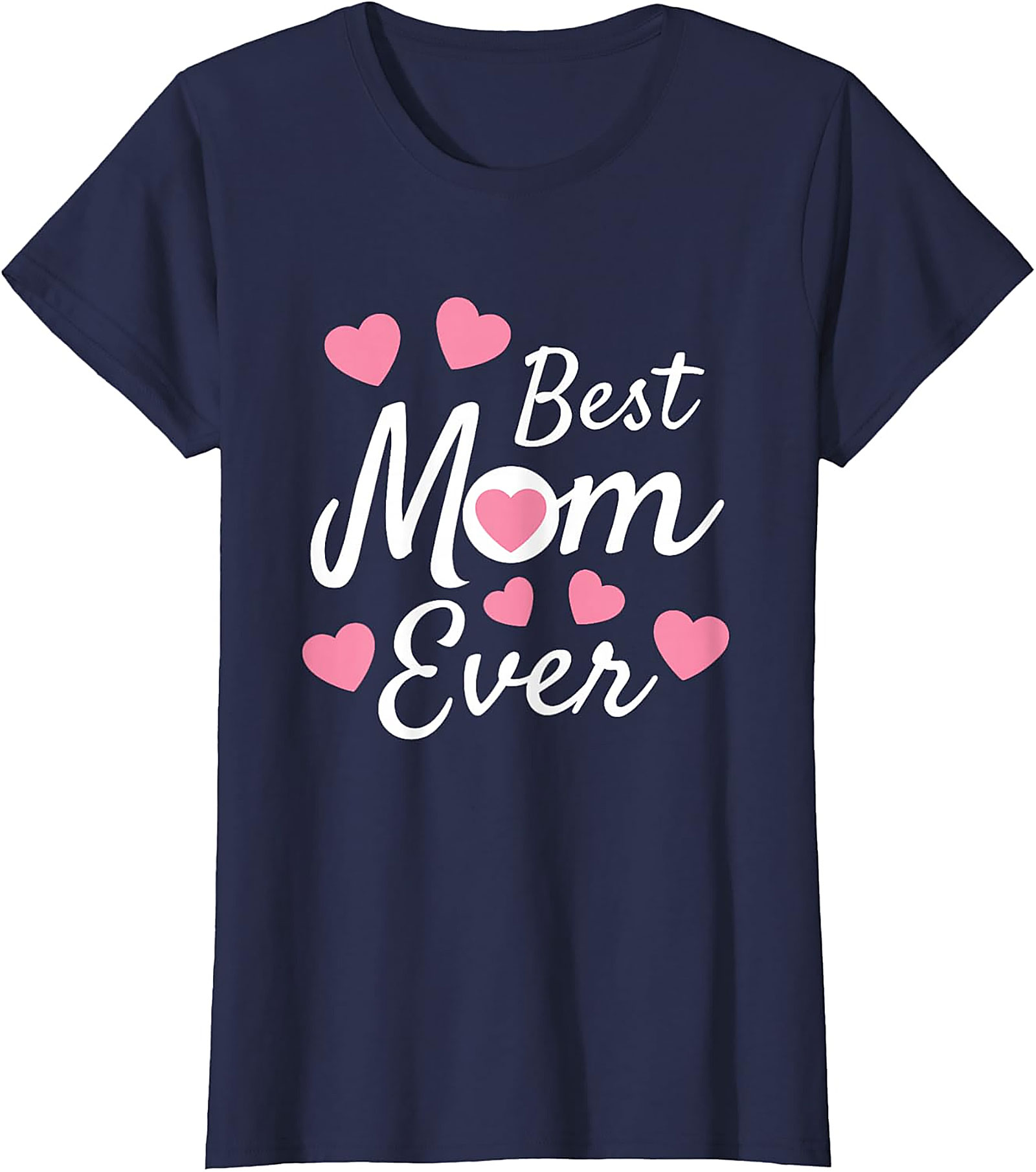 Best Mom Ever T-Shirt Cute Heart Graphic Tee for Mom