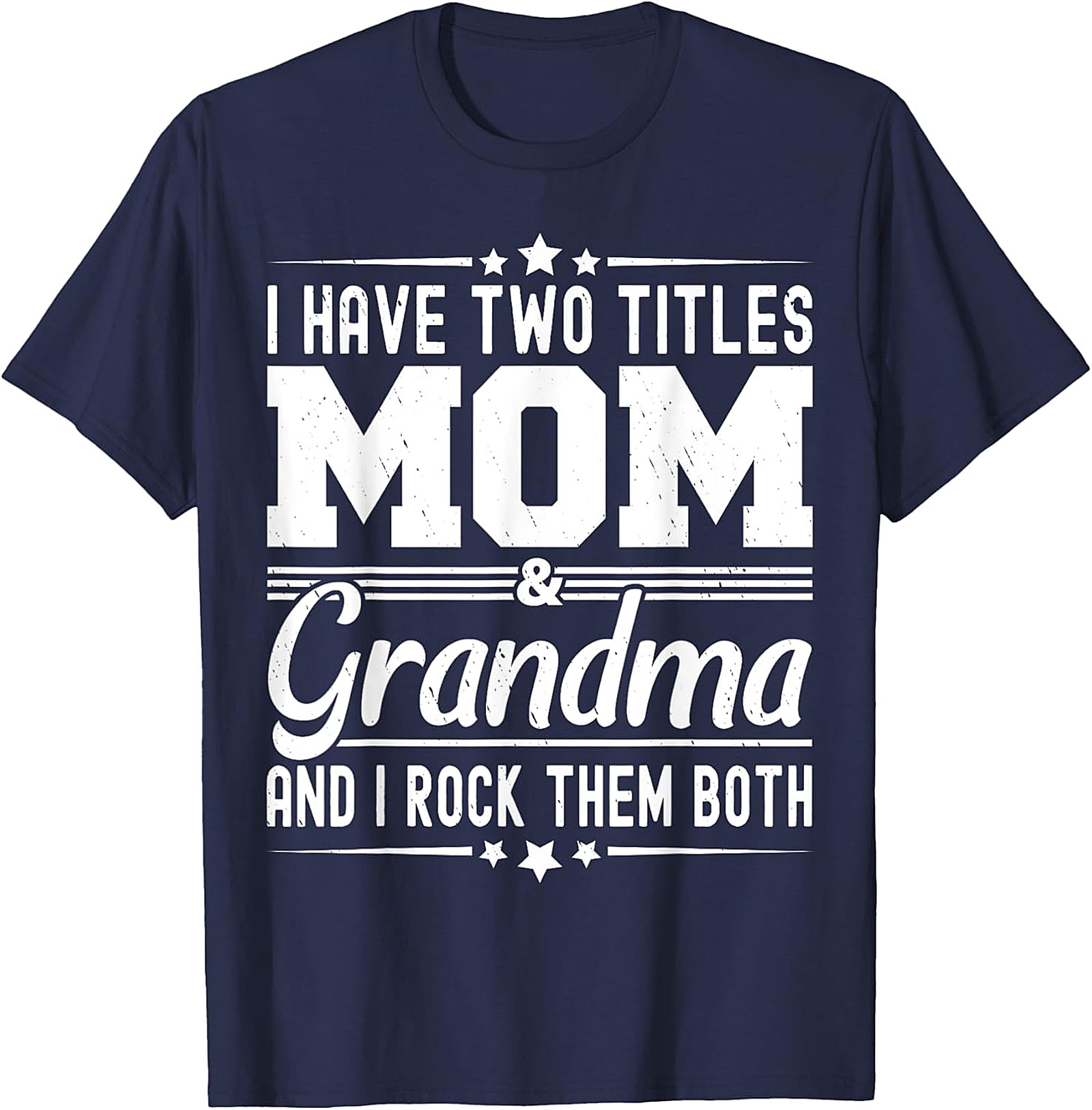 Mom and Grandma T-Shirt - I Rock Them Both Graphic Tee