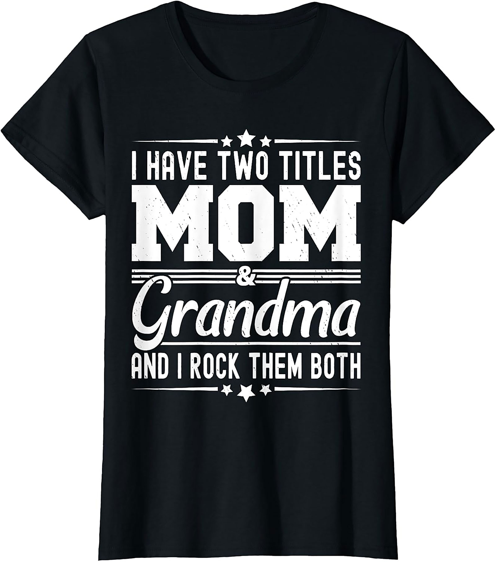Mom and Grandma T-Shirt - I Rock Them Both Graphic Tee
