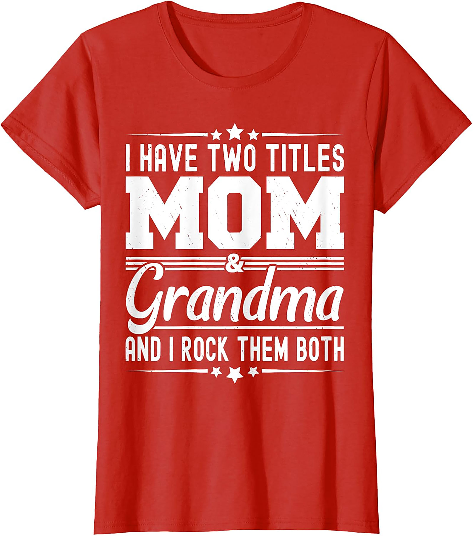 Mom and Grandma T-Shirt - I Rock Them Both Graphic Tee