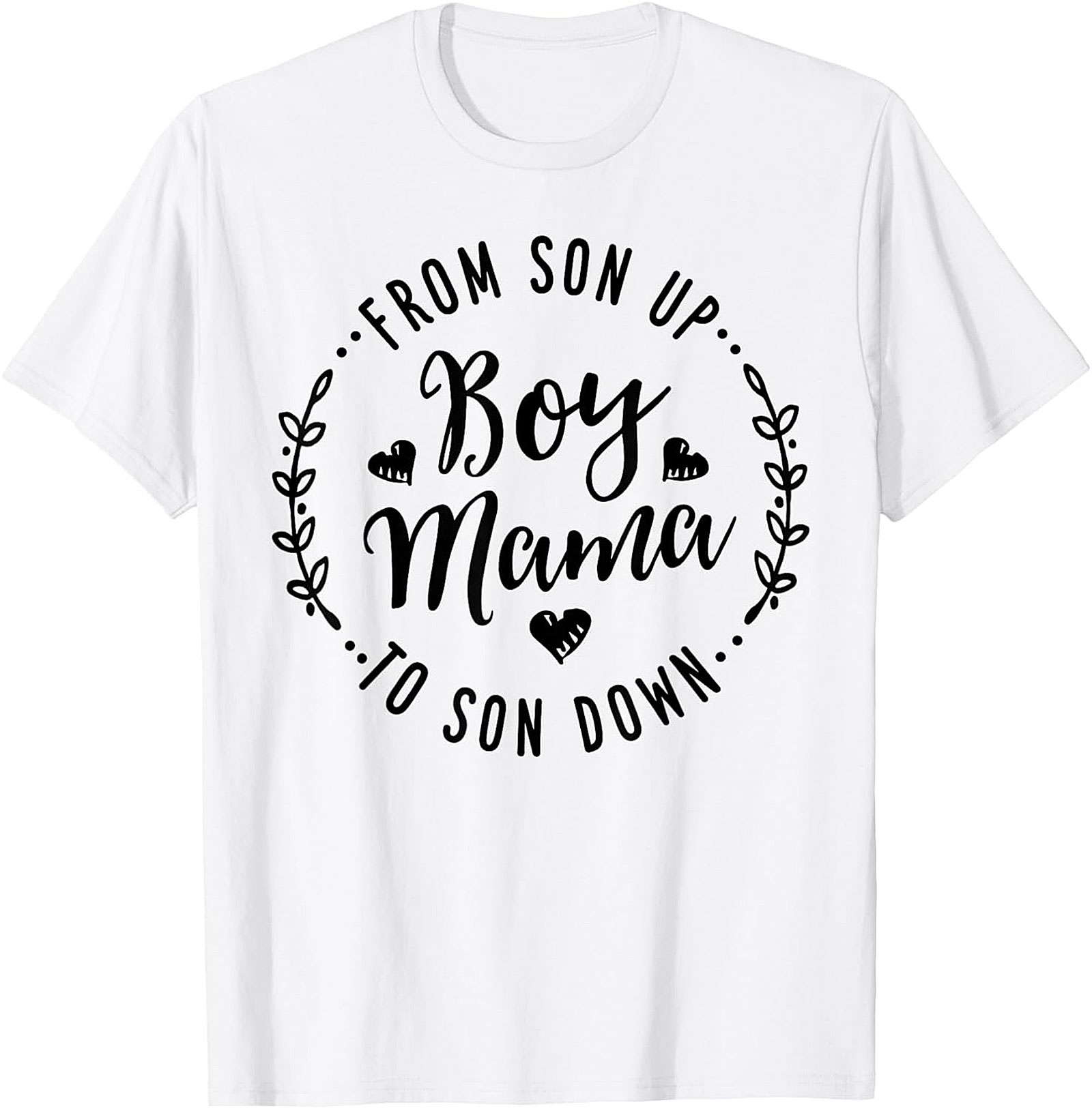 Boy Mama T-Shirt From Son Up To Son Down Graphic Tee