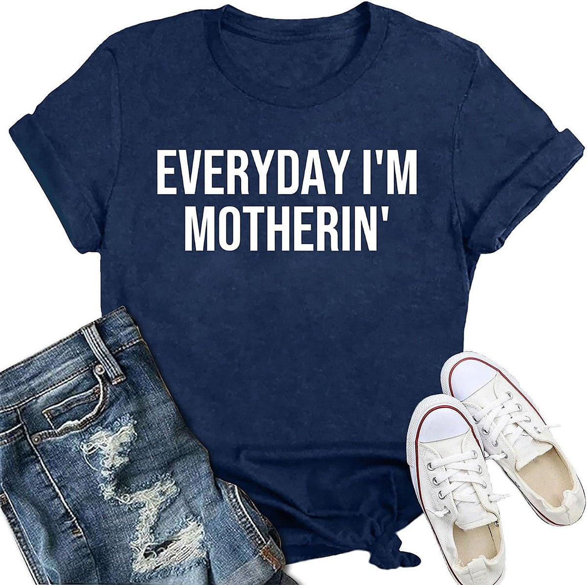 Everyday I'm Motherin' T-Shirt - Funny Mom Graphic Tee