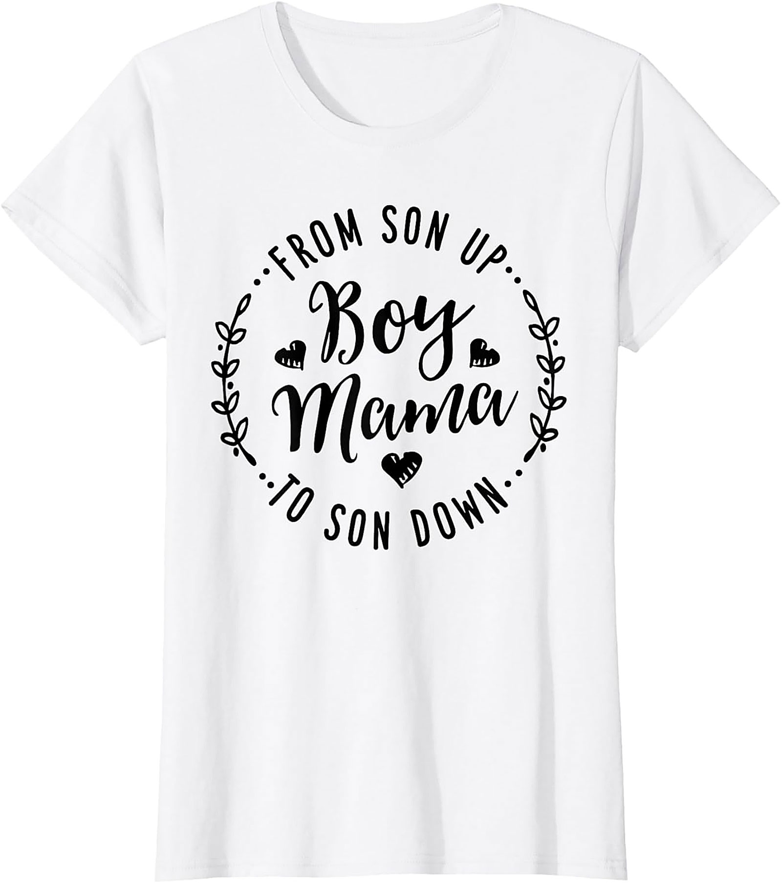 Boy Mama T-Shirt From Son Up To Son Down Graphic Tee