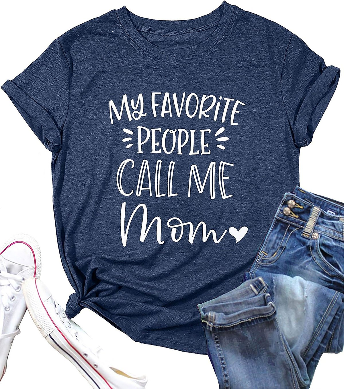 My Favorite People Call Me Mom T-Shirt | Soft Cotton Tee