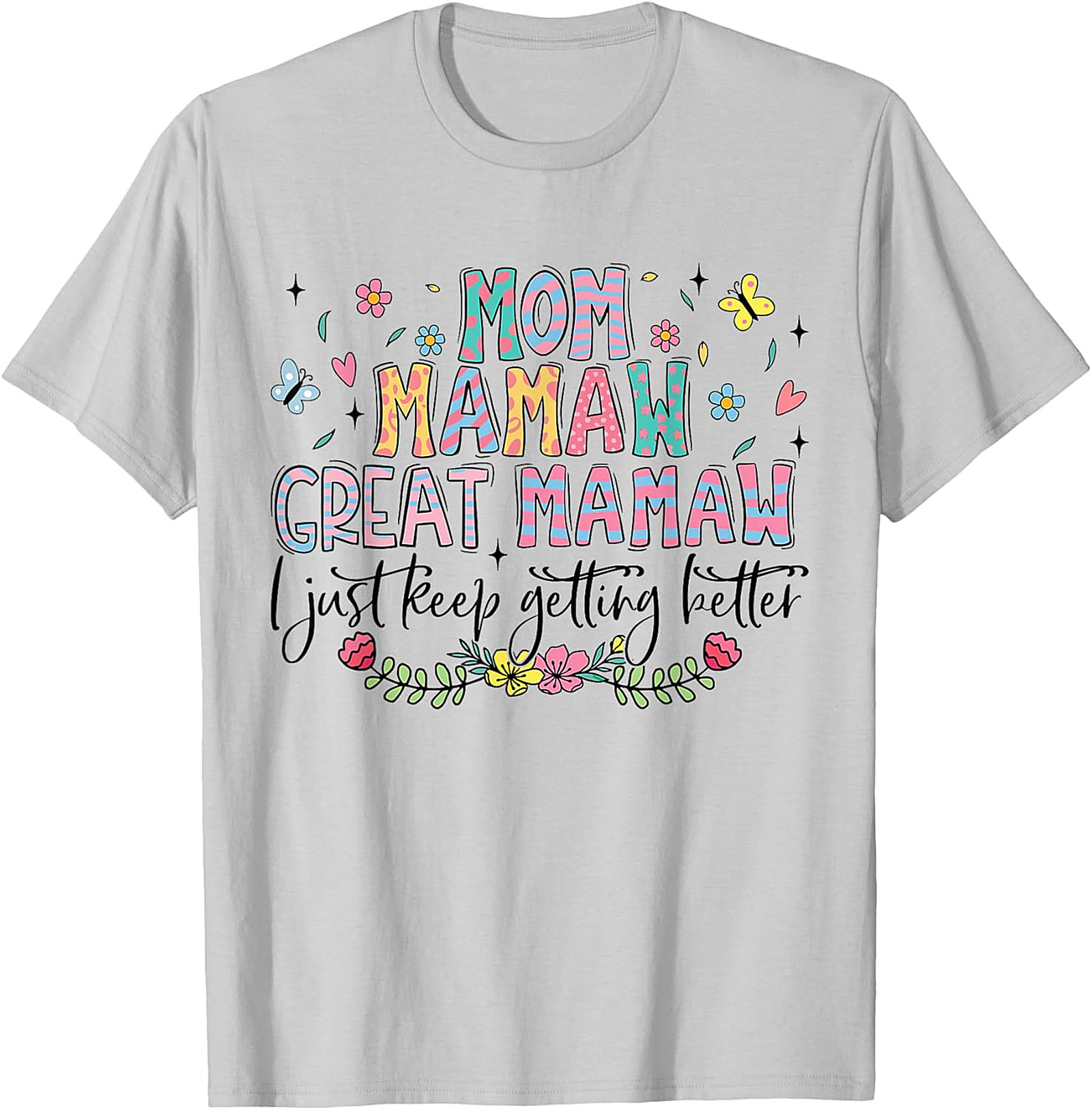Mom Mamaw Great Mamaw T-Shirt Funny Gift for Grandma