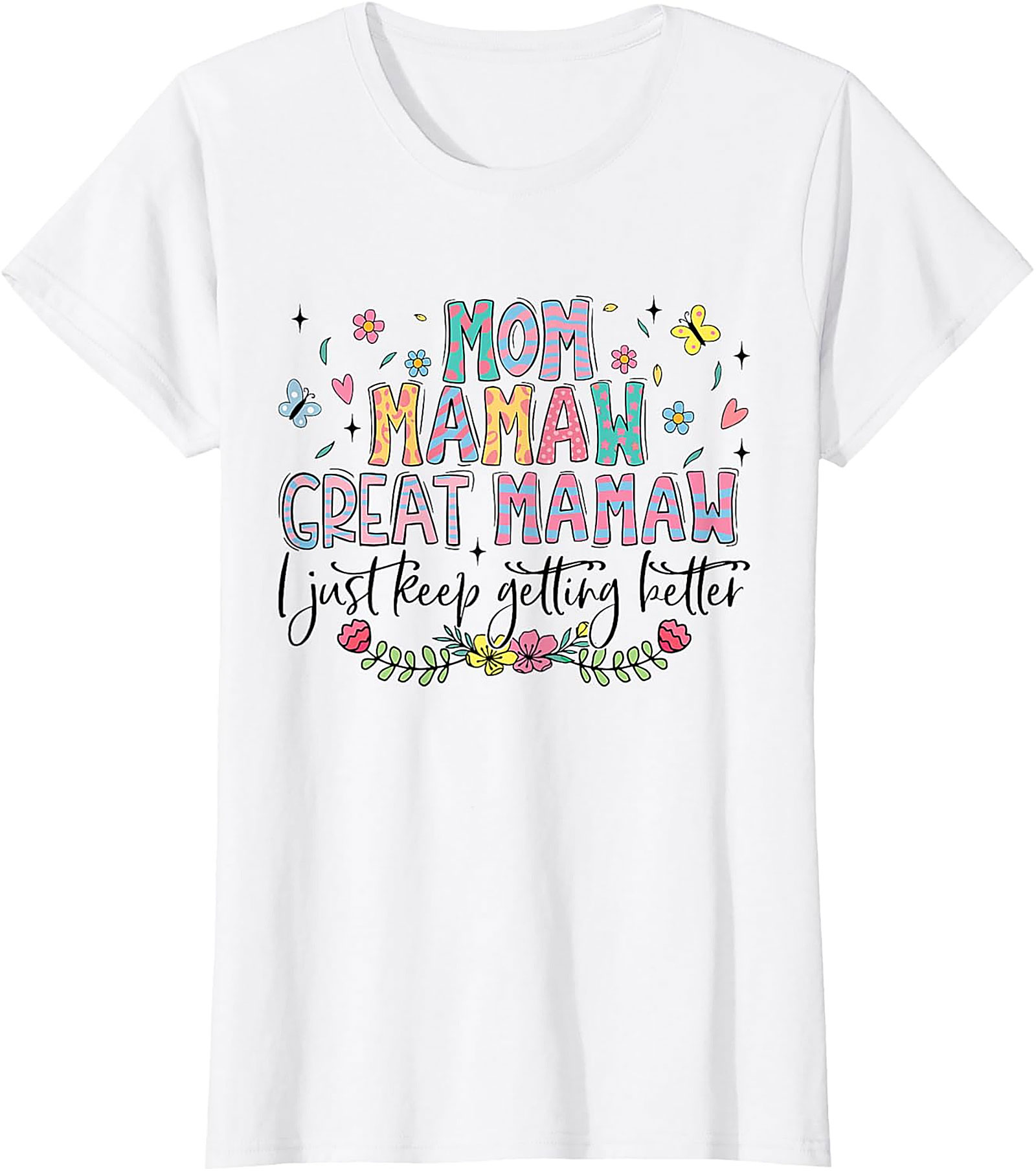 Mom Mamaw Great Mamaw T-Shirt Funny Gift for Grandma