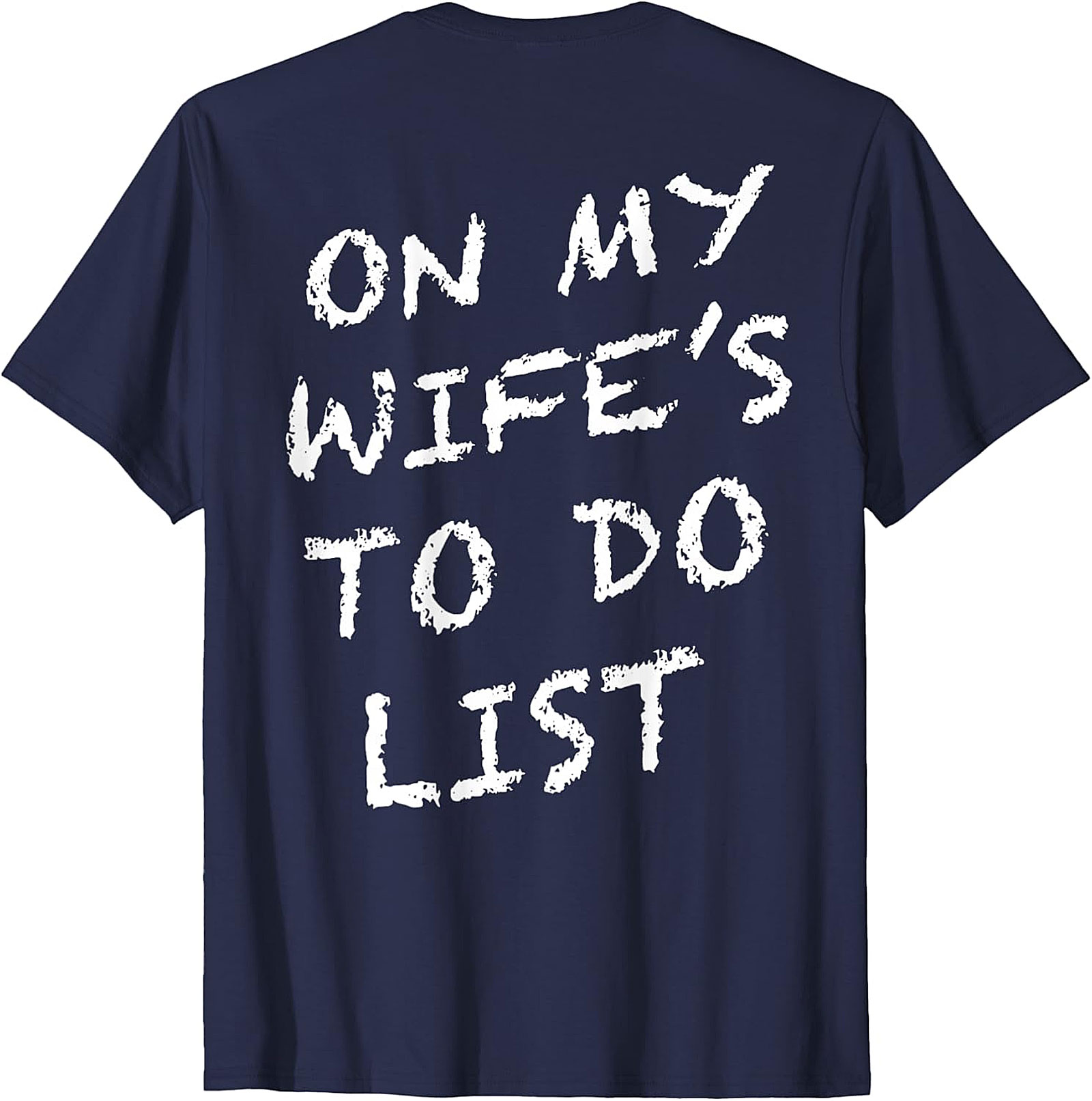 On My Wife's To Do List T-Shirt | Funny Husband Graphic Tee