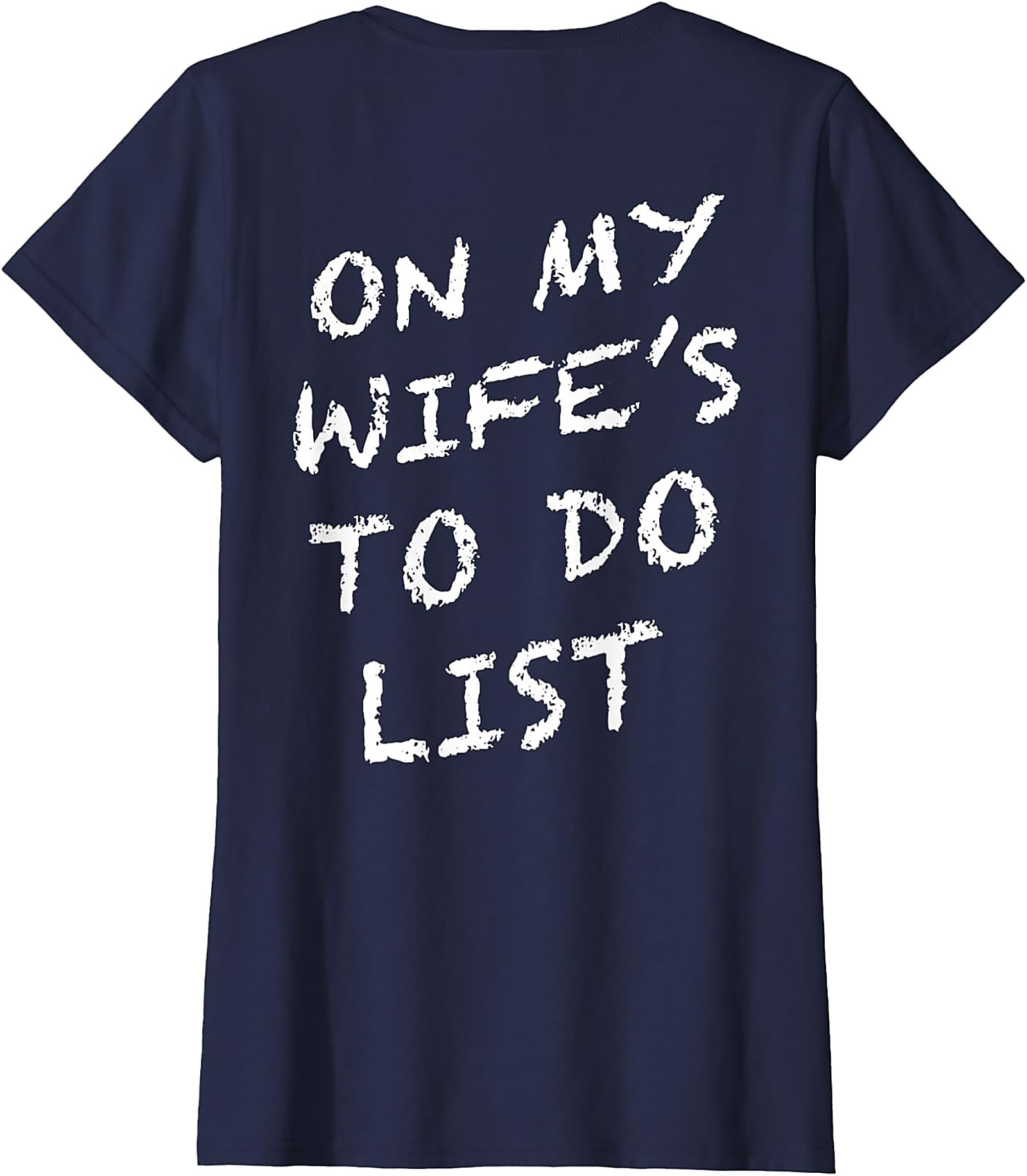 On My Wife's To Do List T-Shirt | Funny Husband Graphic Tee