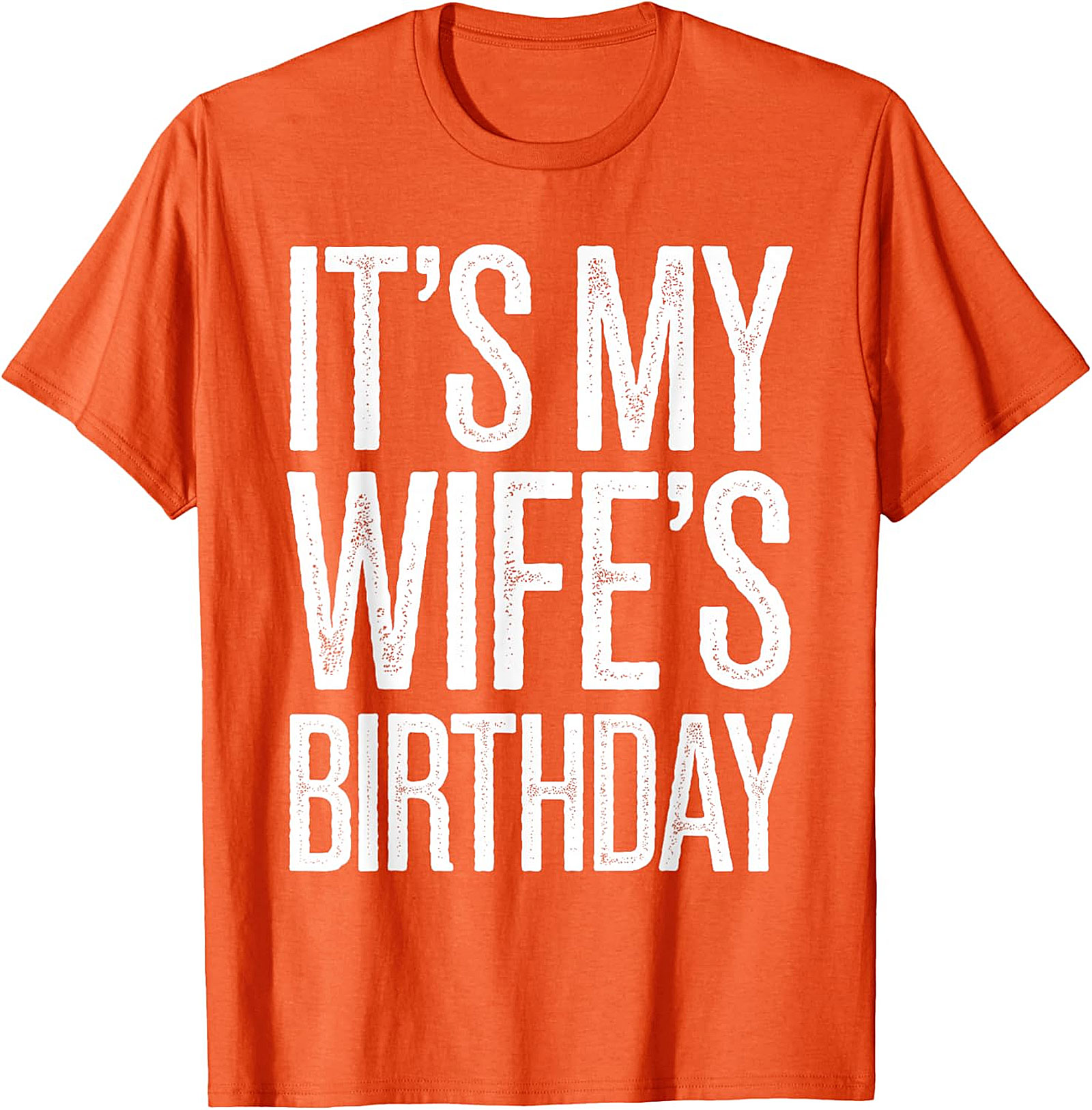 It's My Wife's Birthday T-Shirt | Funny Husband Graphic Tee