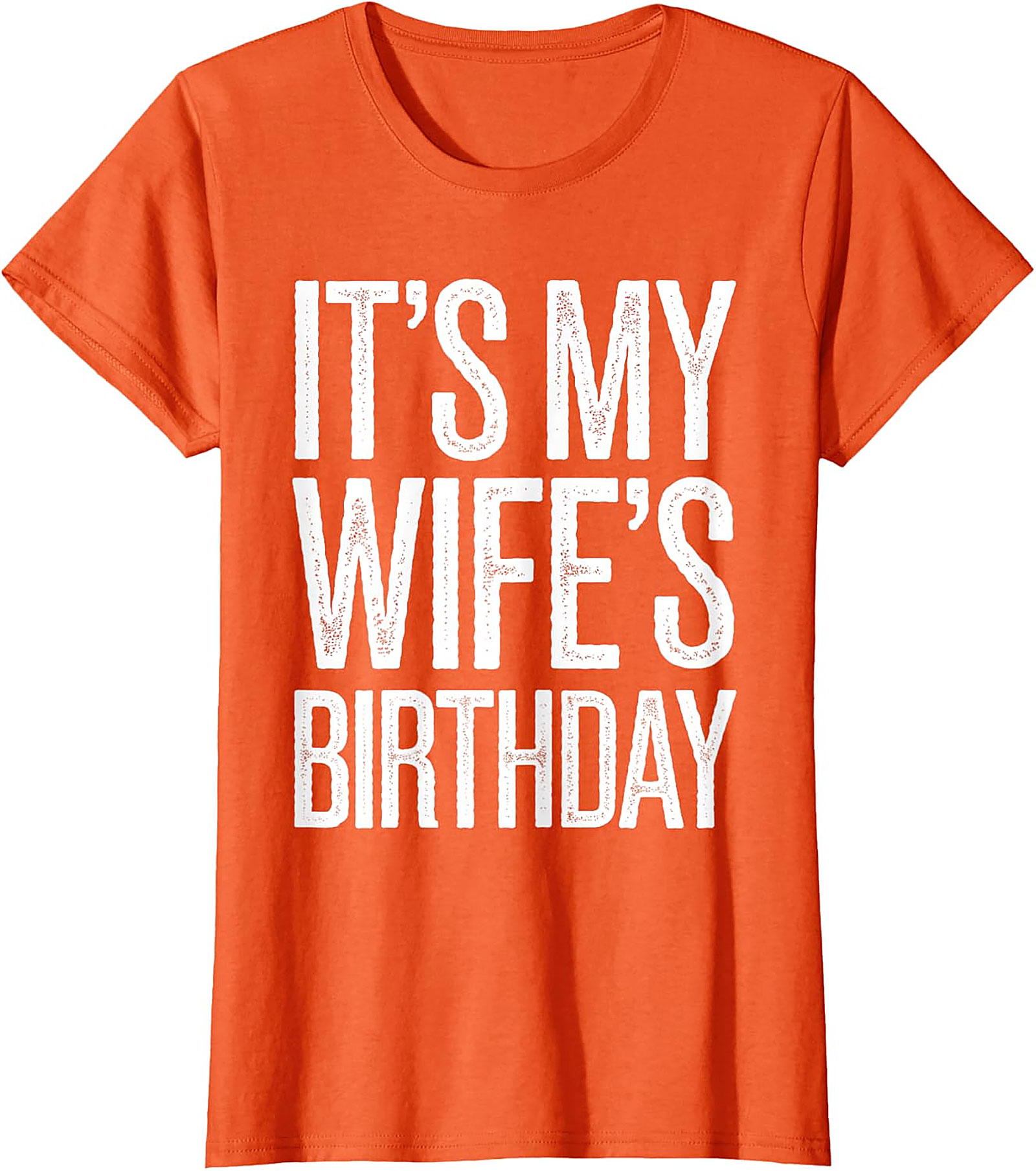 It's My Wife's Birthday T-Shirt | Funny Husband Graphic Tee