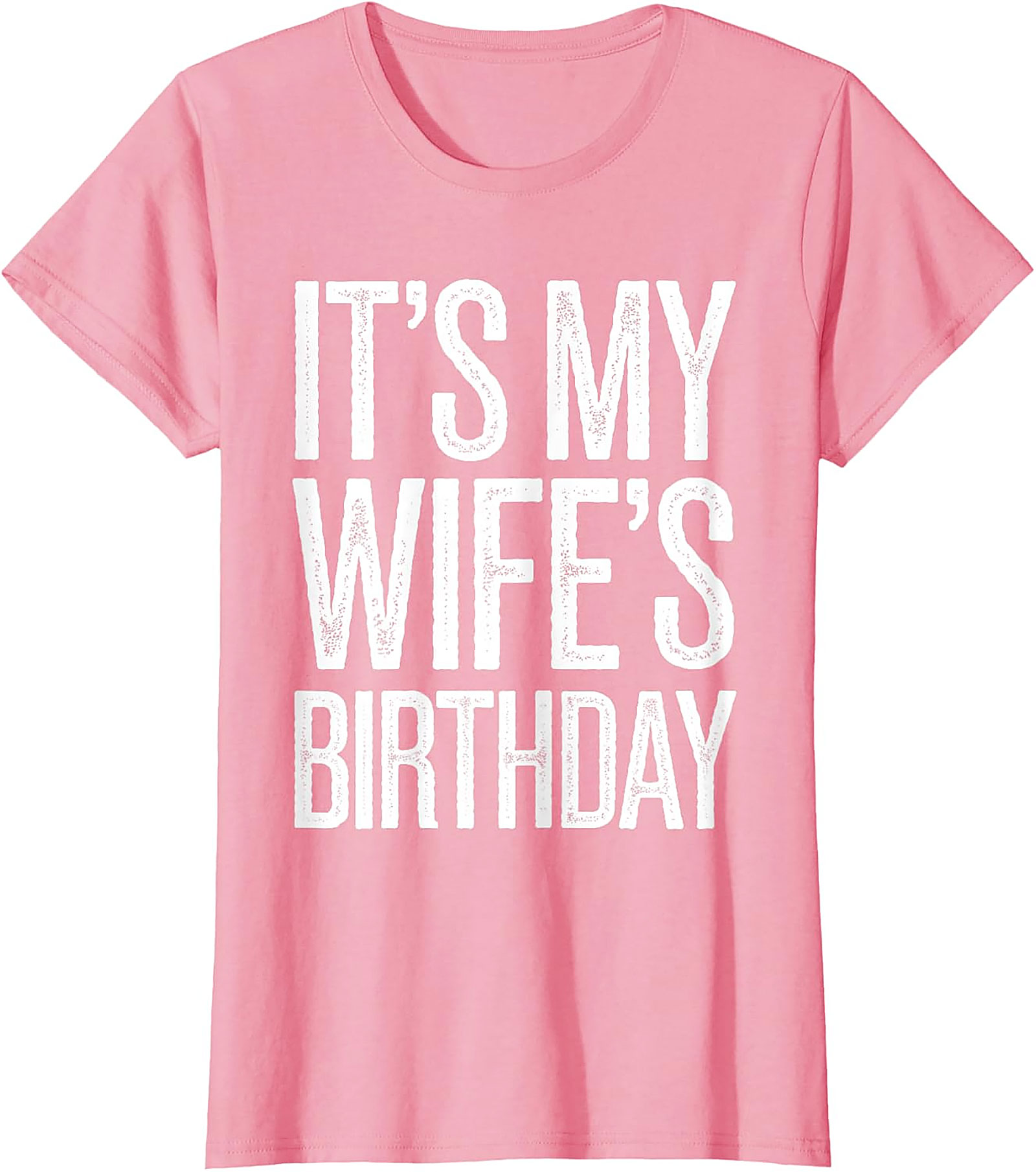 It's My Wife's Birthday T-Shirt | Funny Husband Graphic Tee
