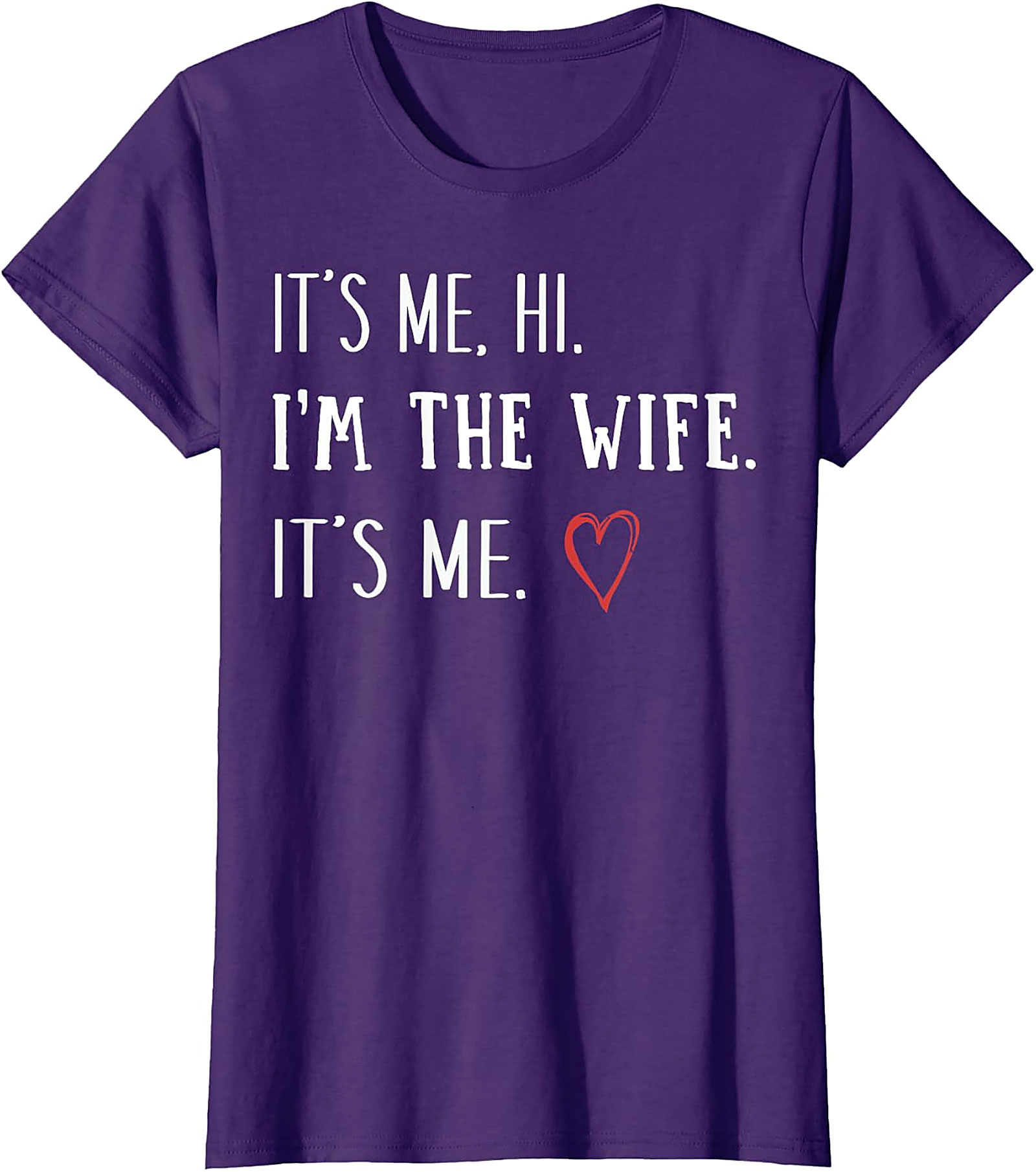 It’s Me Hi I’m The Wife T-Shirt | Funny Graphic Tee