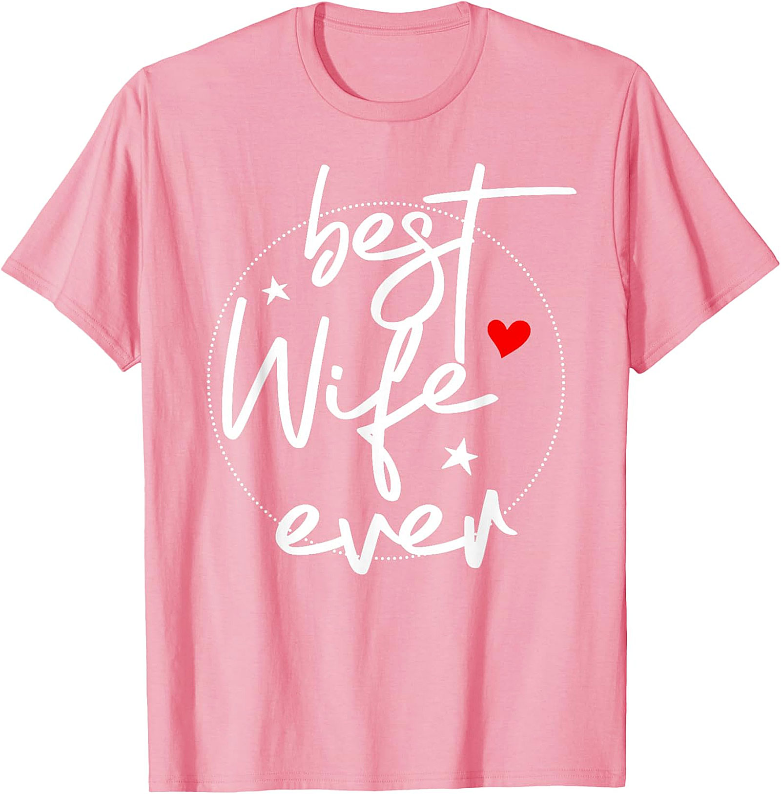 Best Wife Ever T-shirt - Cute Heart & Stars Graphic Tee