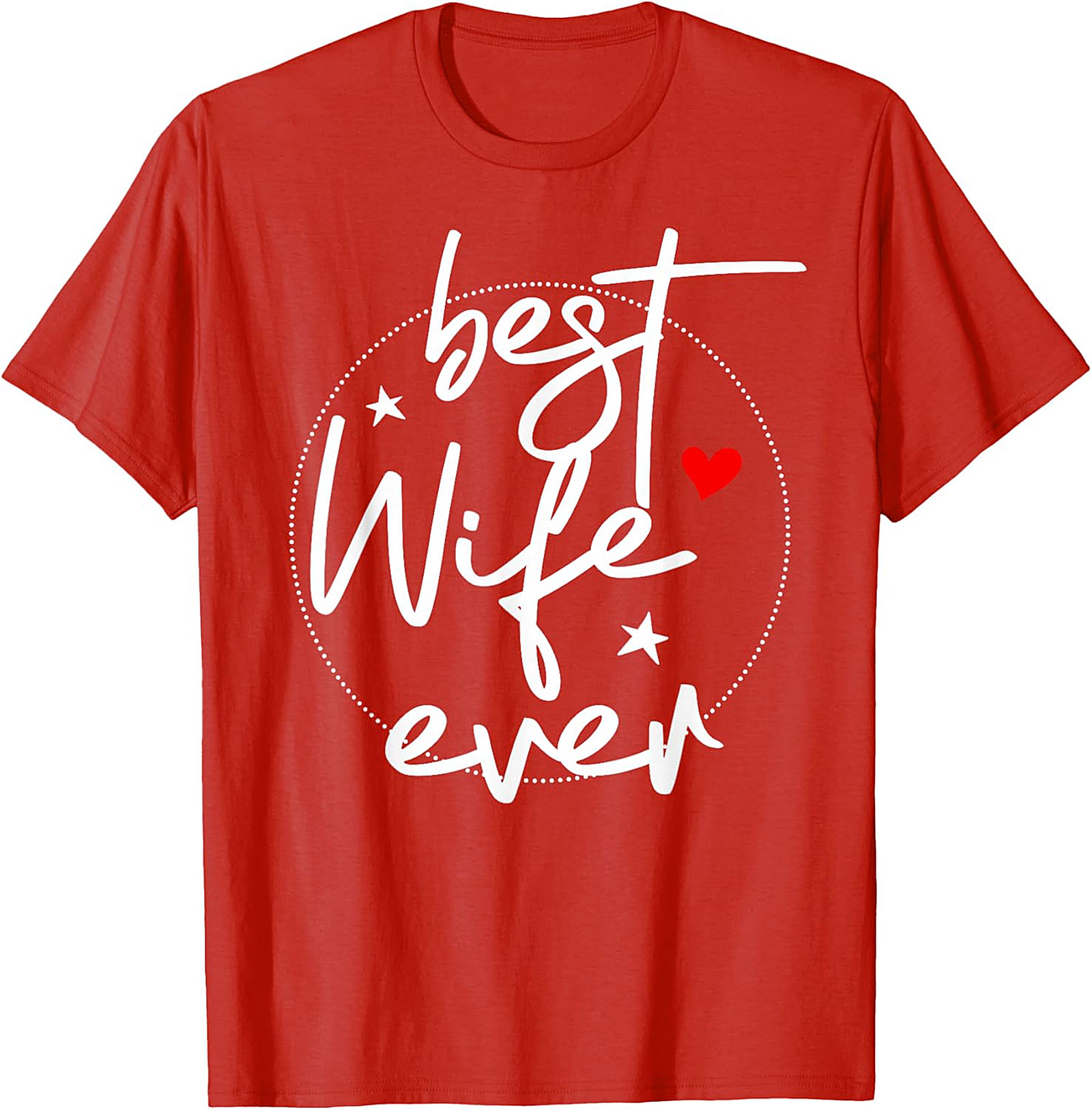 Best Wife Ever T-shirt - Cute Heart & Stars Graphic Tee