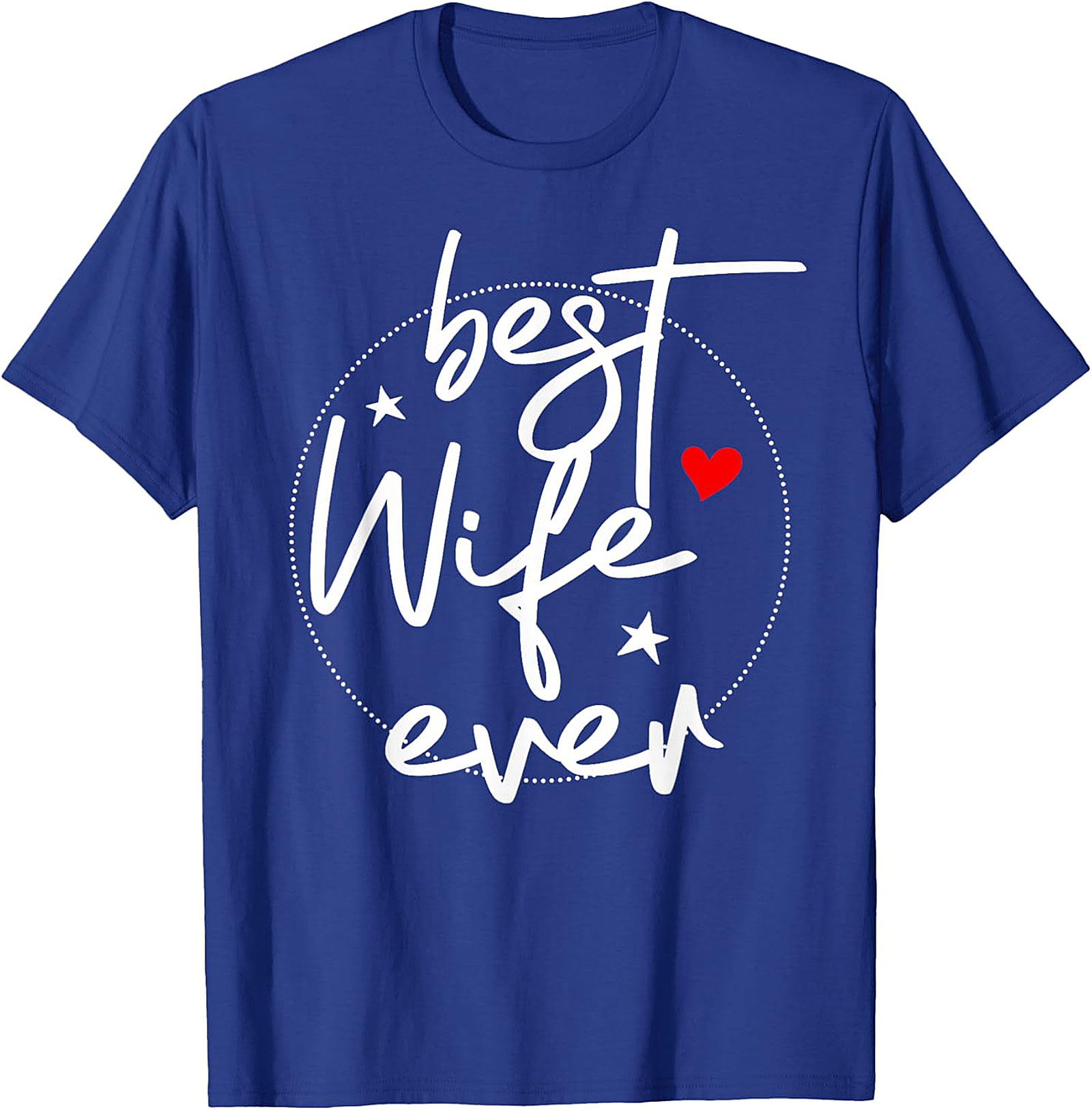 Best Wife Ever T-shirt - Cute Heart & Stars Graphic Tee