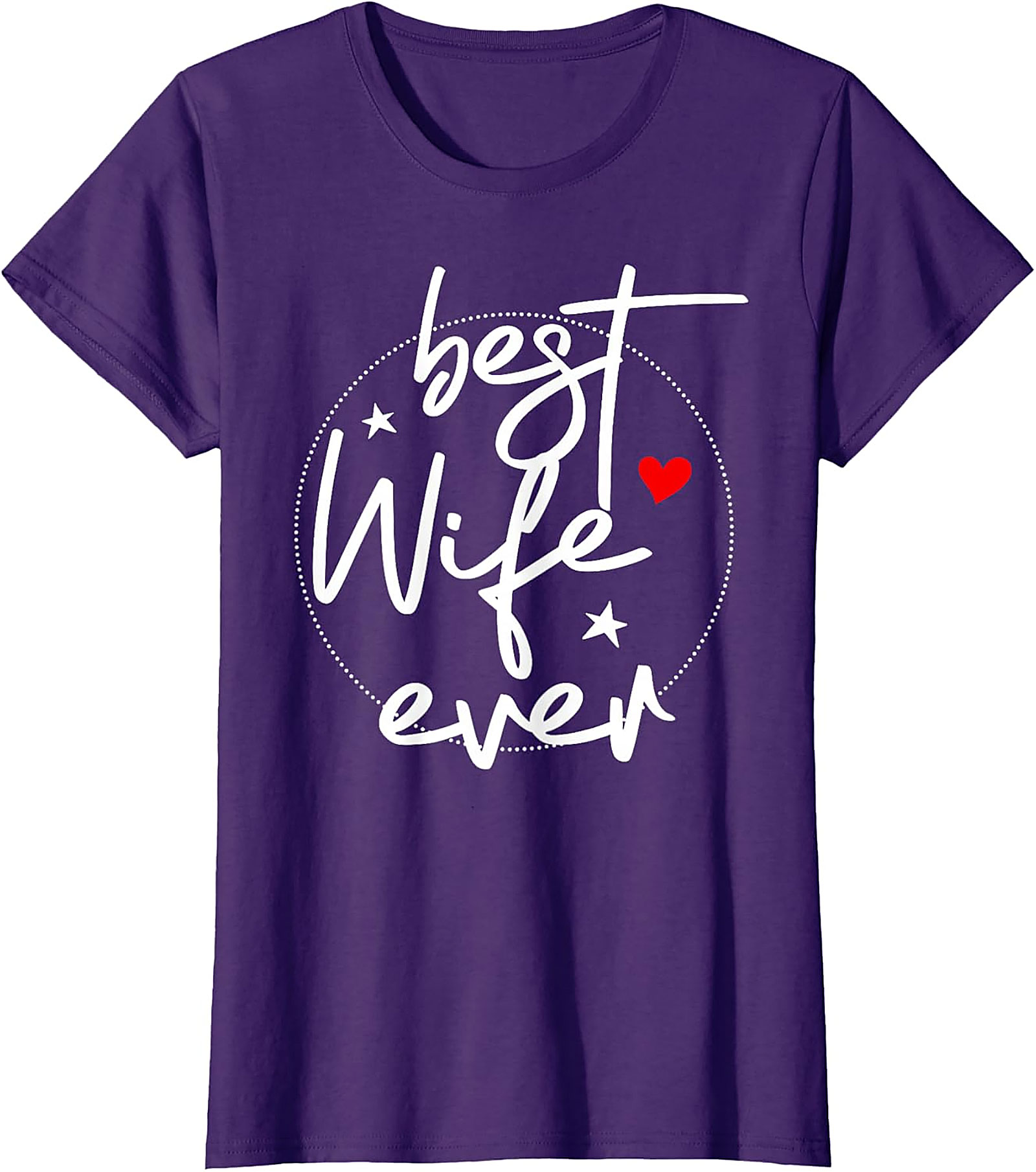 Best Wife Ever T-shirt - Cute Heart & Stars Graphic Tee