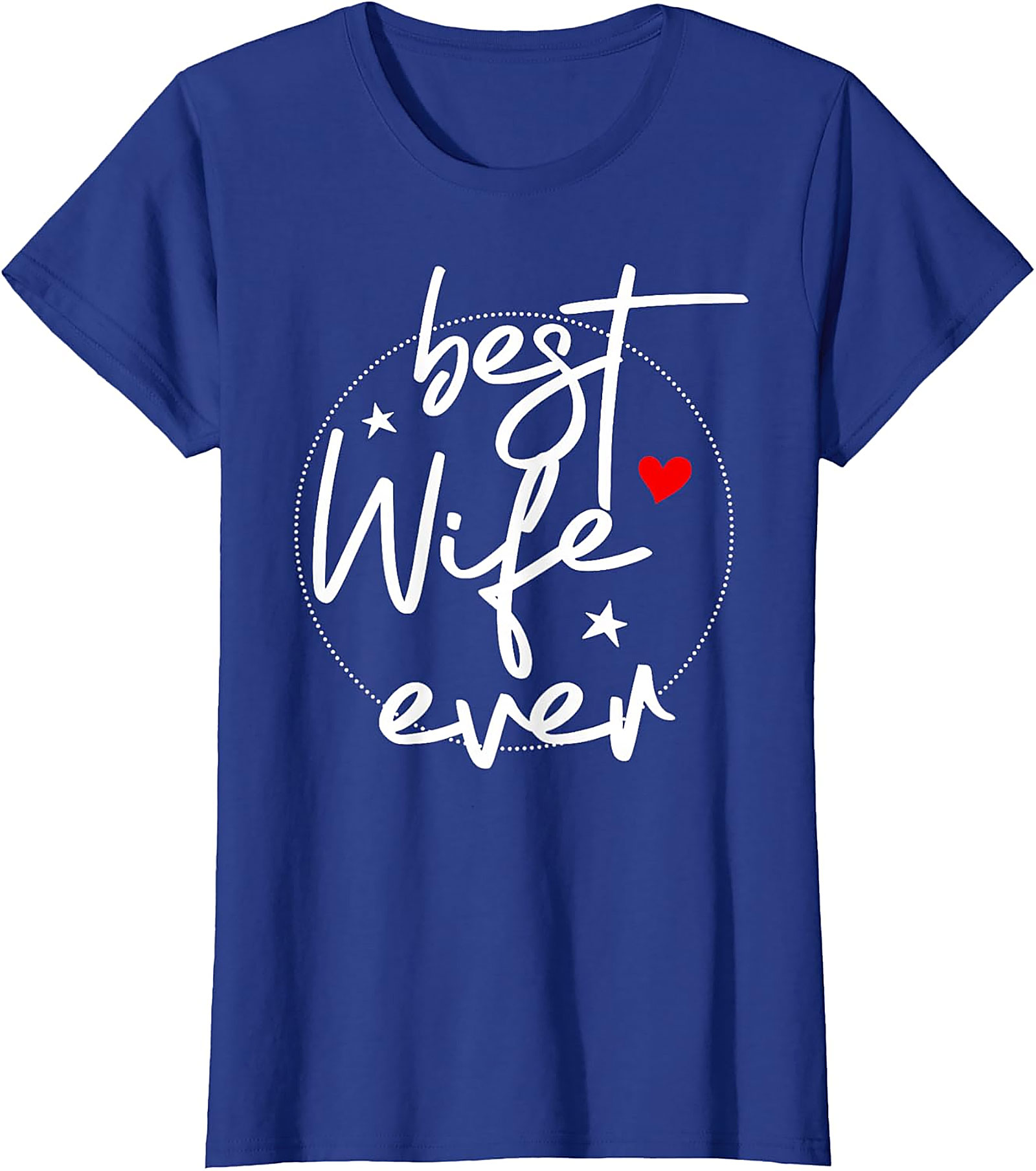 Best Wife Ever T-shirt - Cute Heart & Stars Graphic Tee
