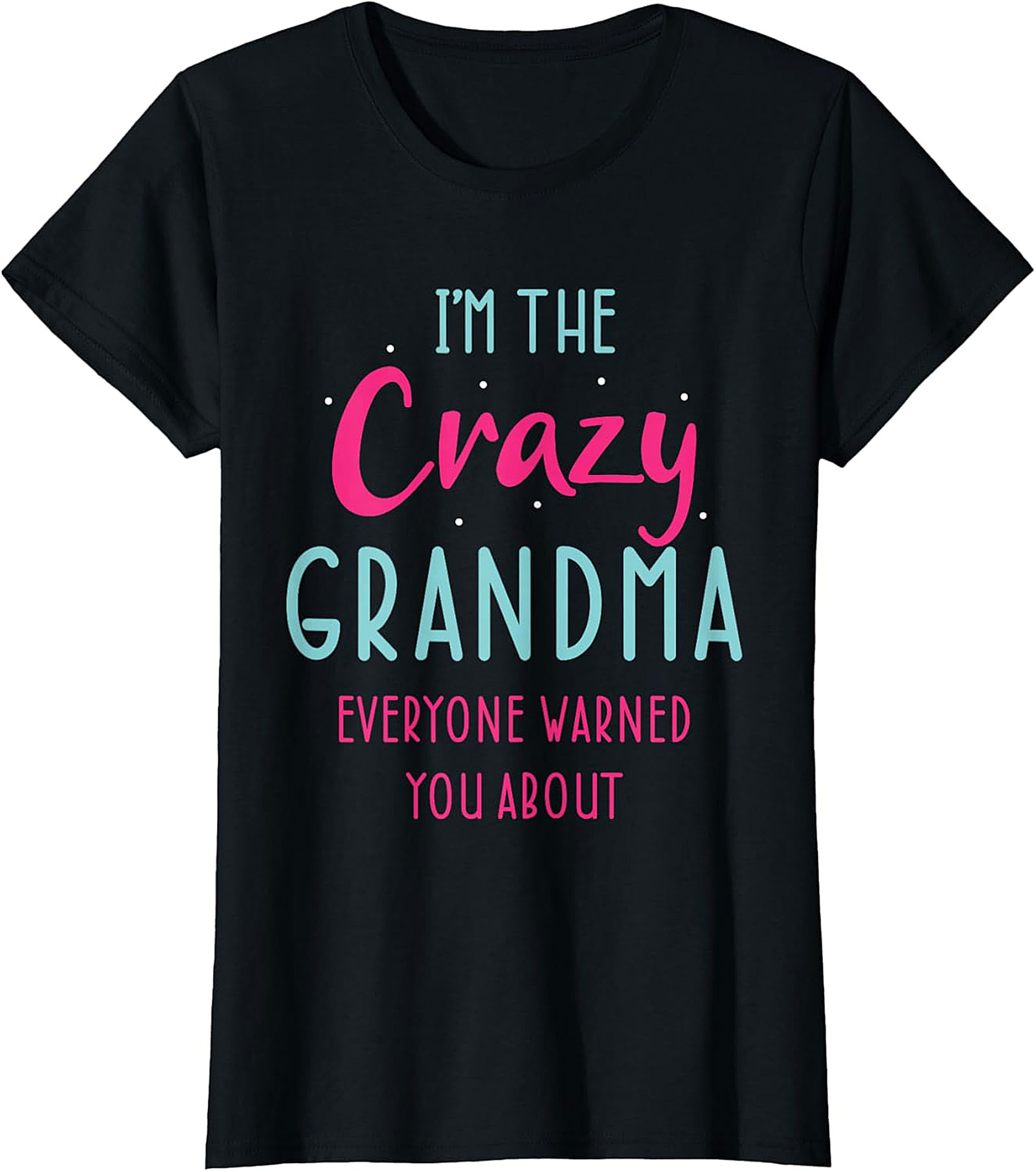  Crazy Grandma T-Shirt - Funny Graphic Tee for Grandmothers
