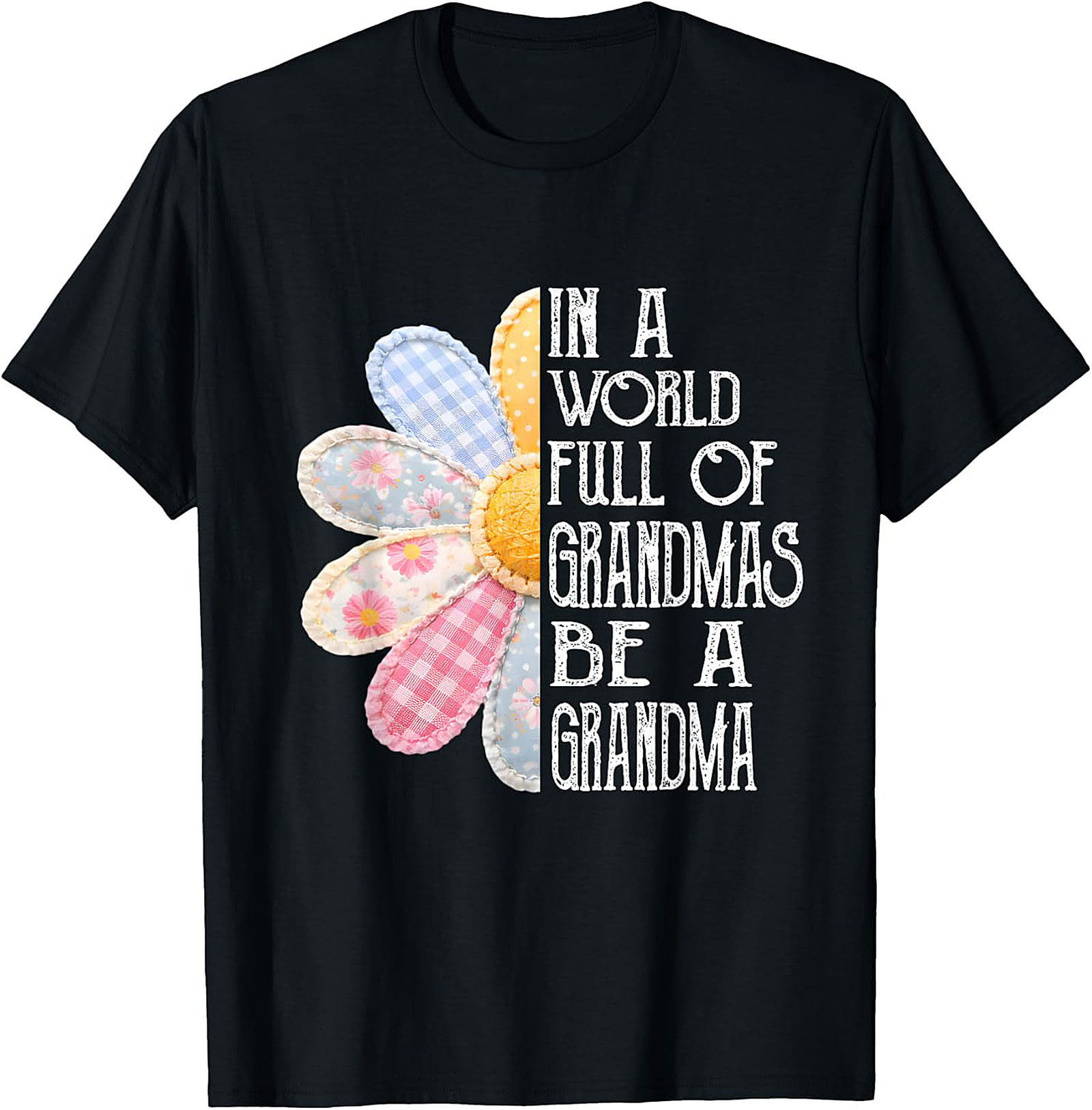 World Full of Grandmas T-shirt Unique Floral Patchwork Tee