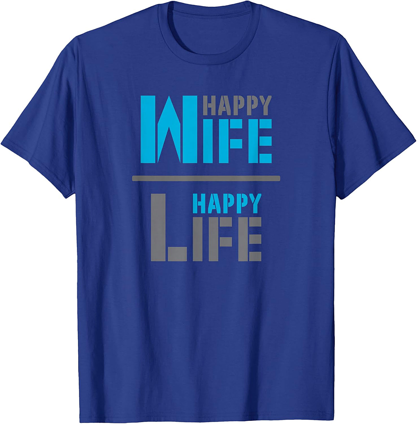 Happy Wife Happy Life T-Shirt | Funny Marriage Graphic Tee
